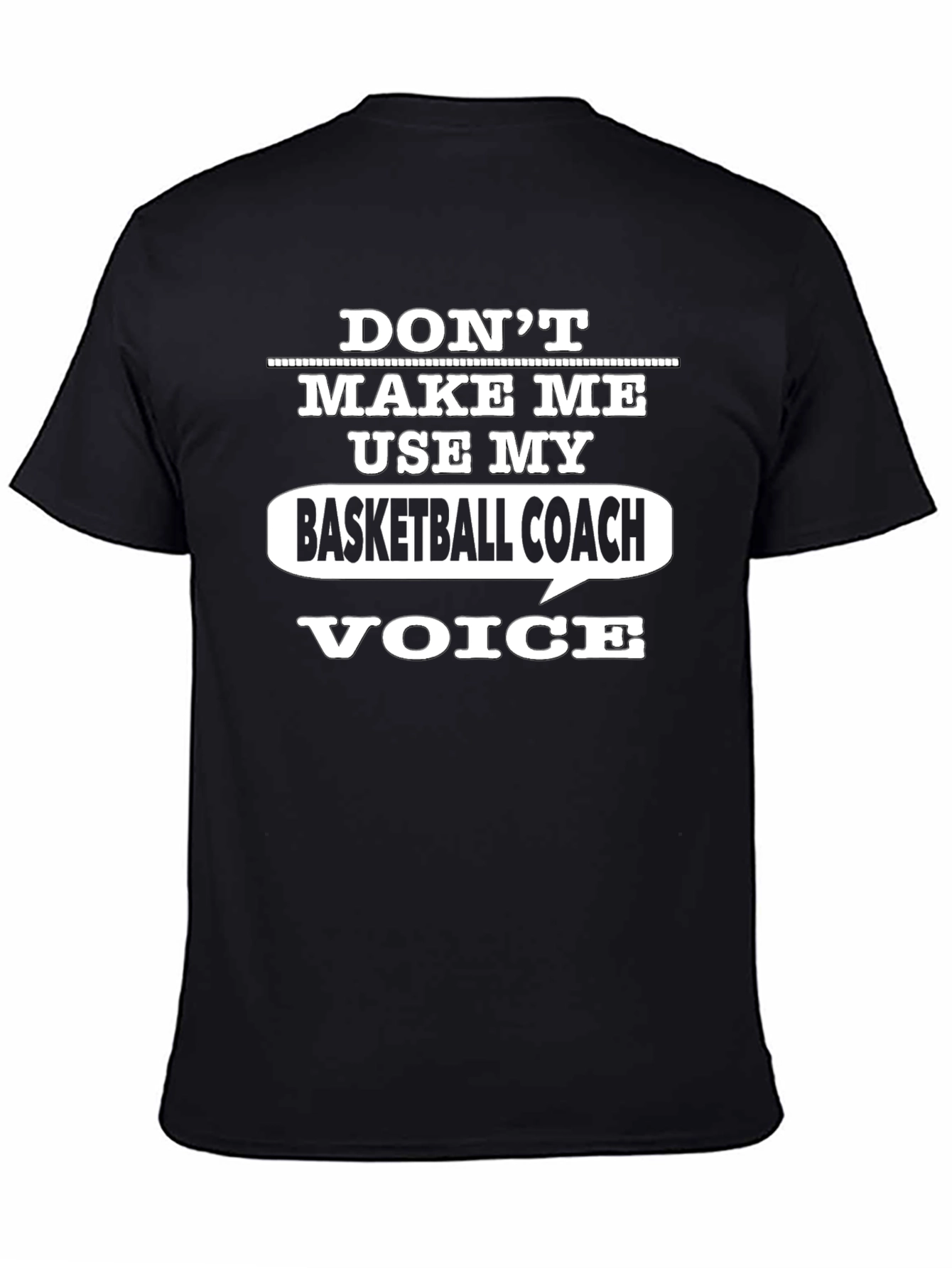 Black Don't Make Me Use My Basketball Coach Voice T-Shirt view 4