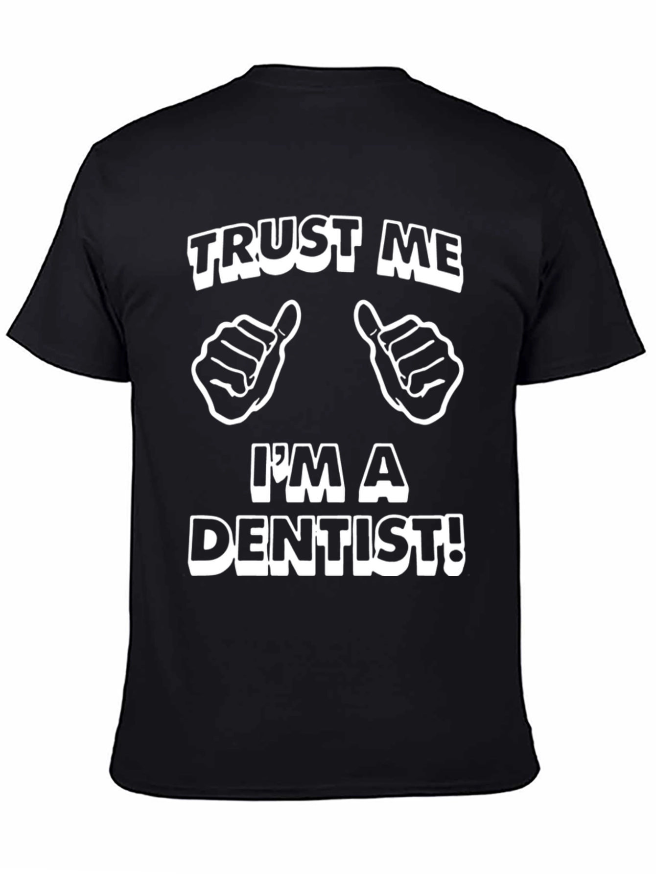 Black Trust Me I'm a Dentist T-Shirt - Funny Dental Tee view 4