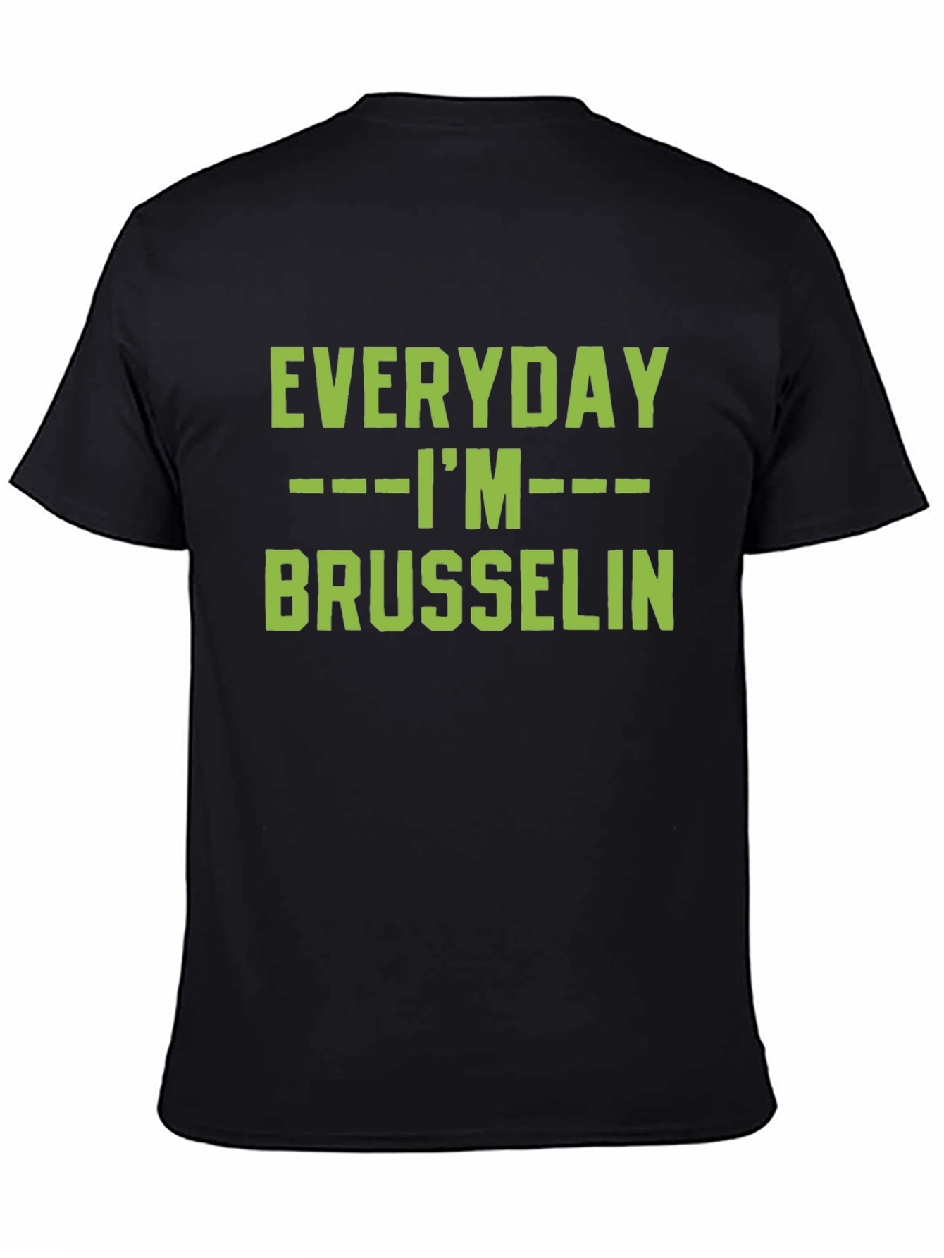 Black Everyday I'm Brussels T-Shirt view 4