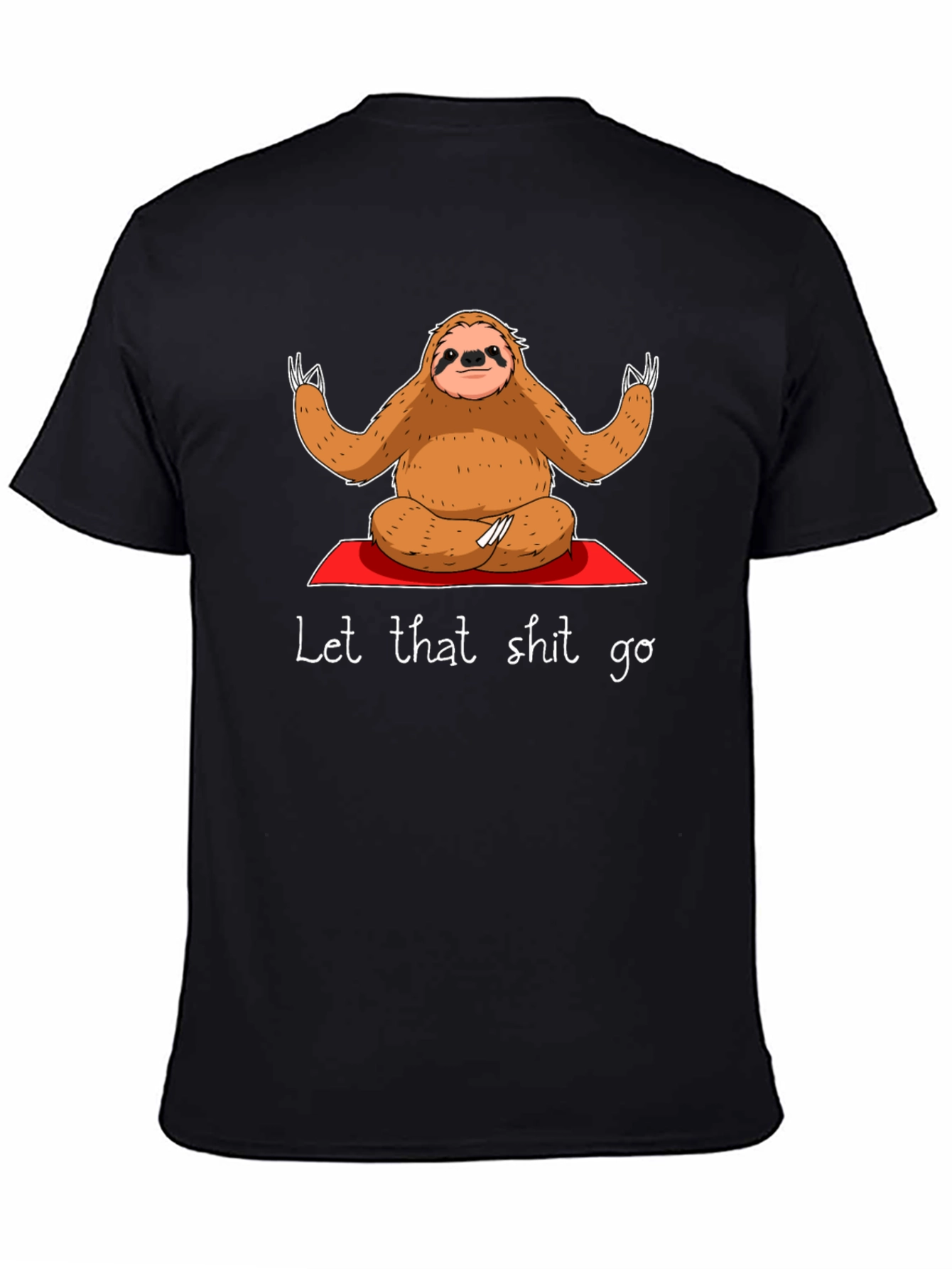 Black Sloth Yoga T-Shirt - Let That Shit Go view 4