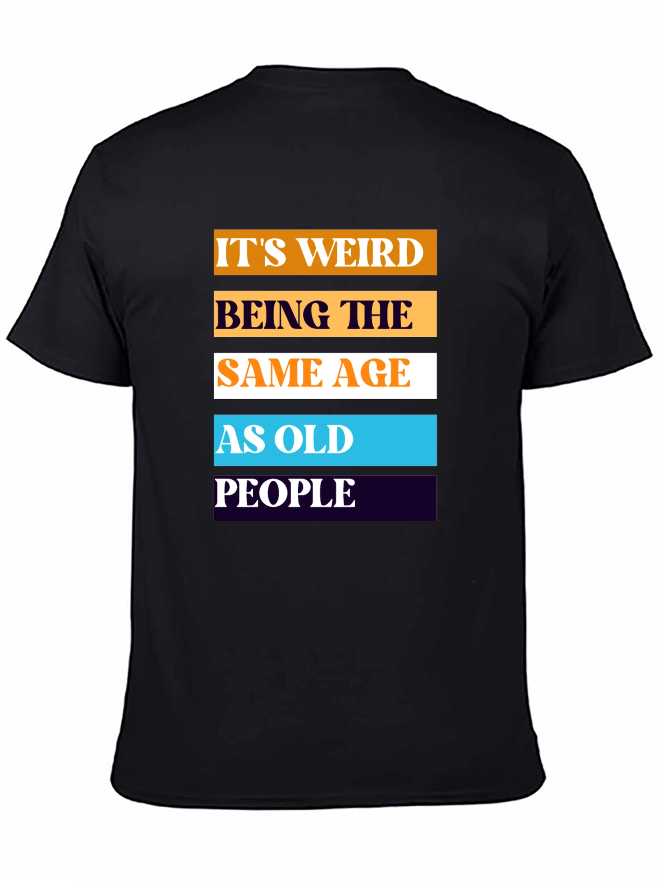 Black Funny "Same Age as Old People" Graphic T-Shirt view 4