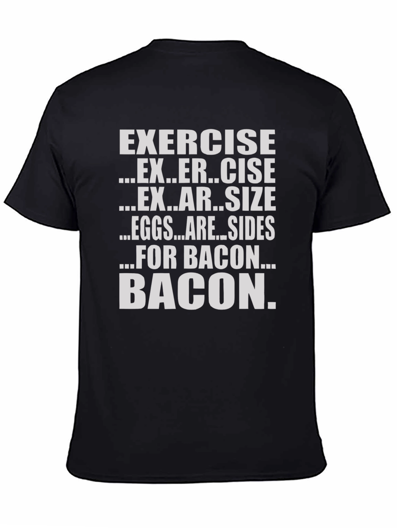 Black Bacon Over Exercise Funny Graphic T-Shirt view 4