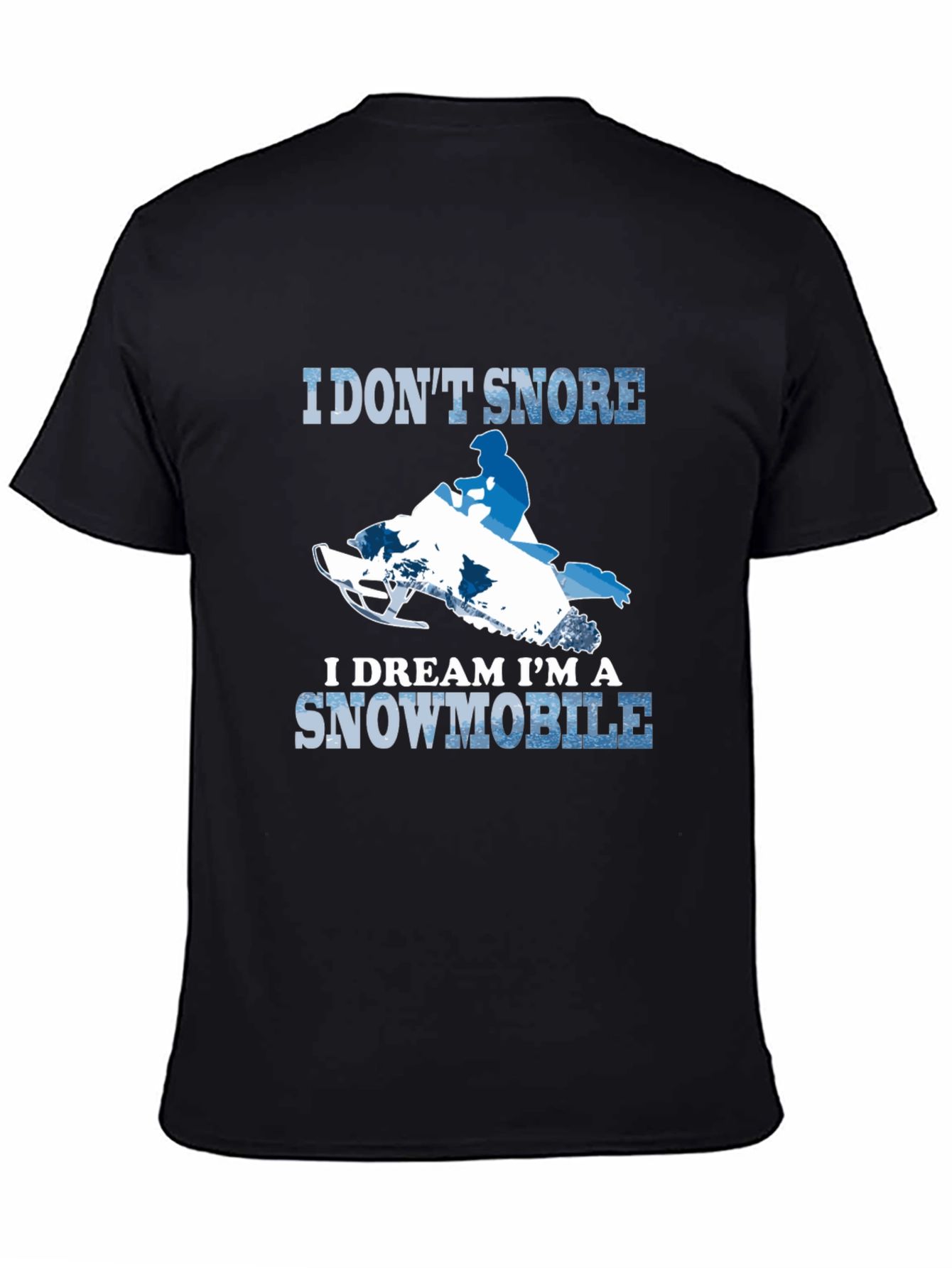 Black I Don't Snore Snowmobile T-Shirt view 4