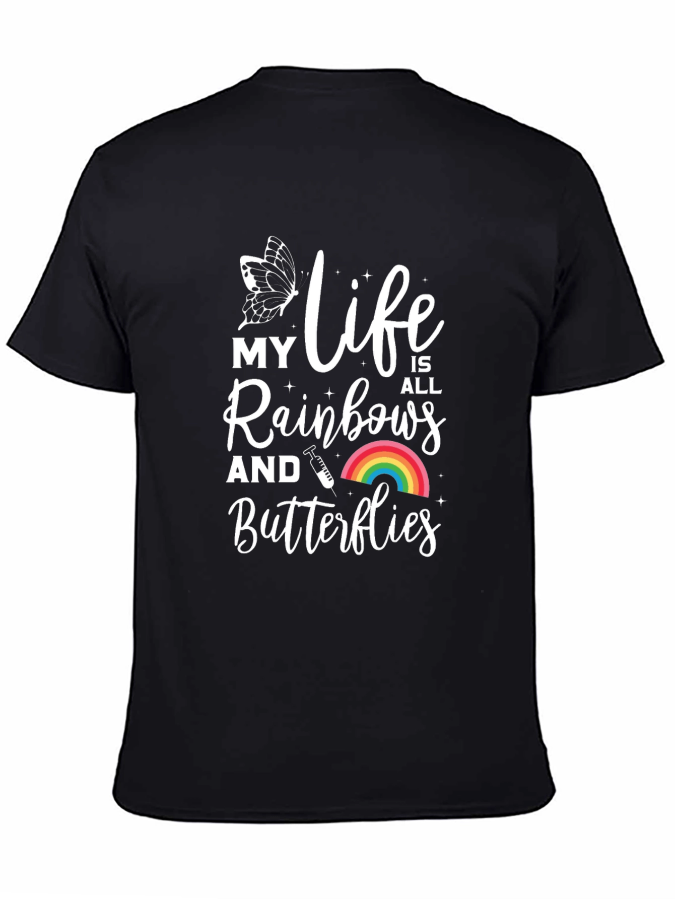 Black My Life Is All Rainbows and Butterflies T-Shirt view 4