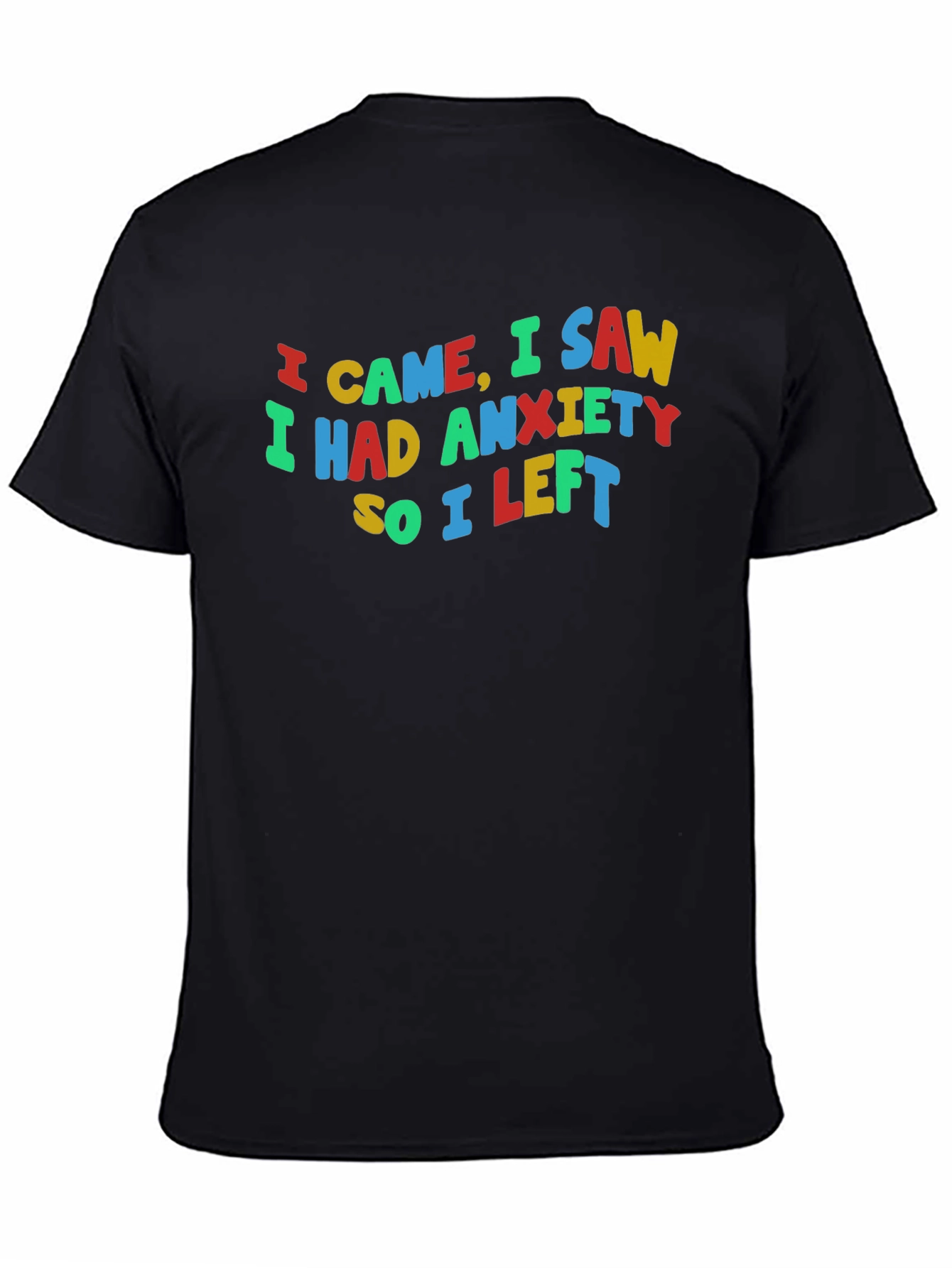 Black I Came, I Saw, I Had Anxiety T-Shirt view 4