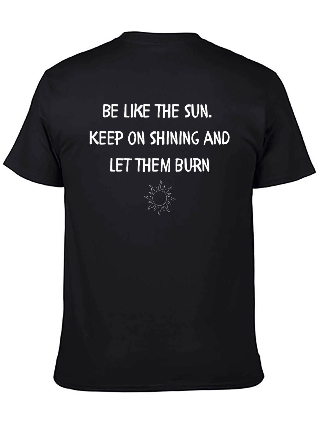 Motivational 'Be Like the Sun' Graphic T-Shirt - 4