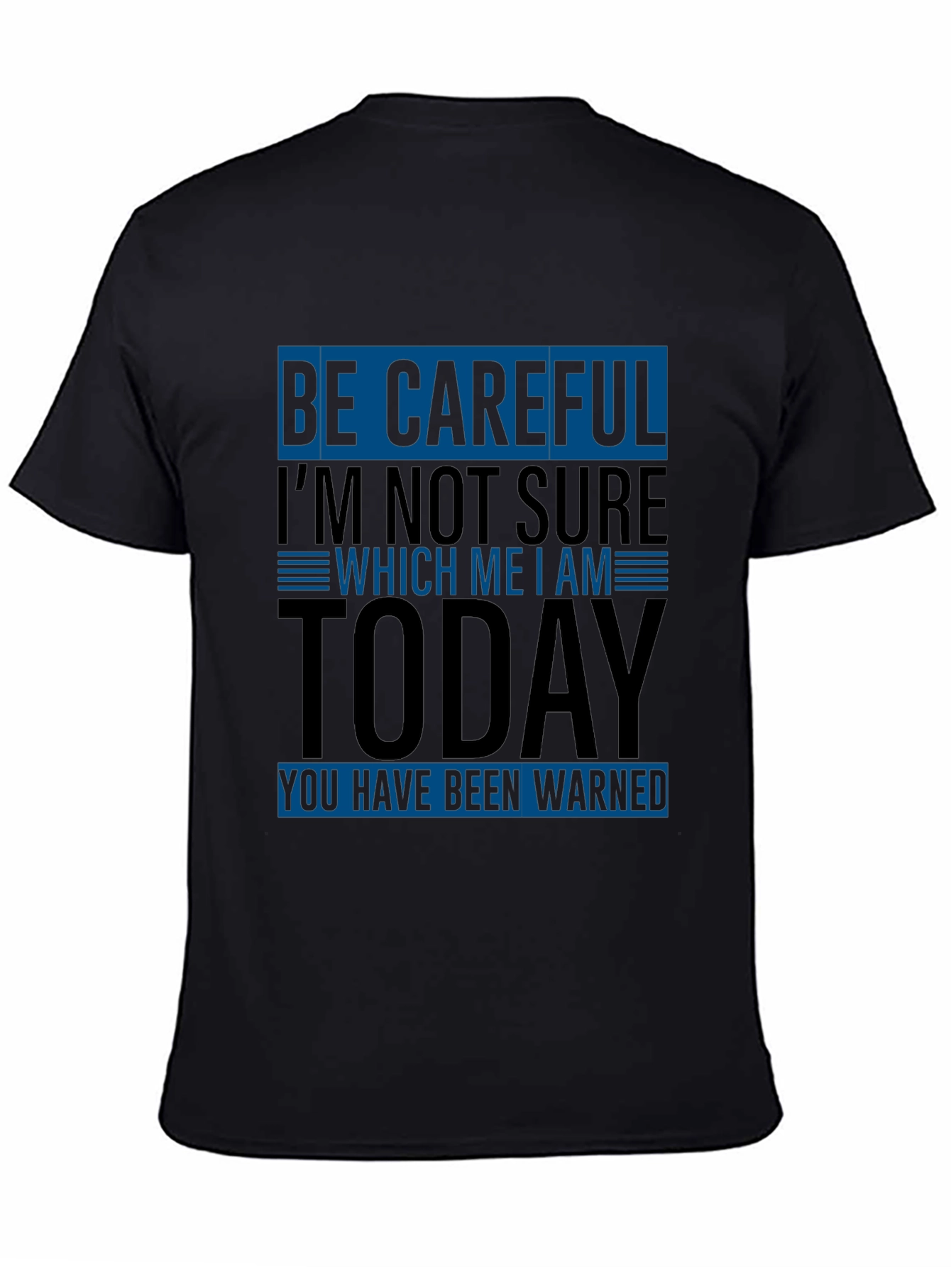 Black Funny Warning T-Shirt - Be Careful Today view 4