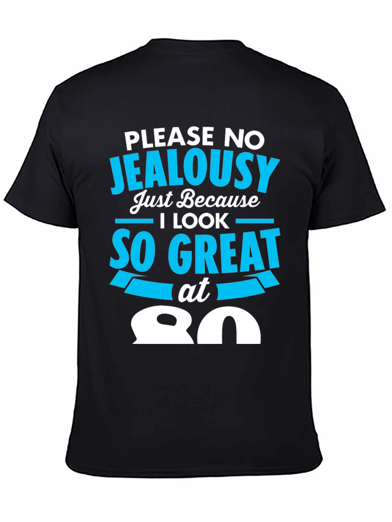 Black 80th Birthday T-Shirt - Please No Jealousy view 4