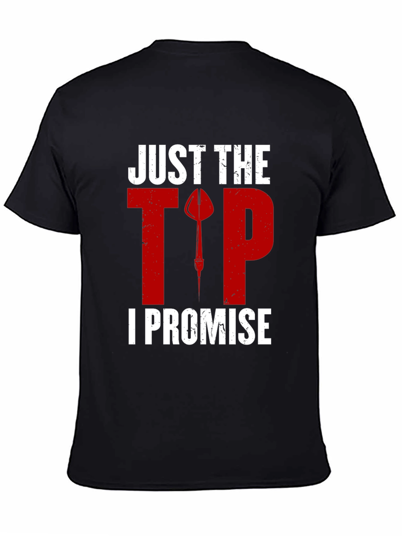 Black Just The Tip I Promise Dart T-Shirt view 4