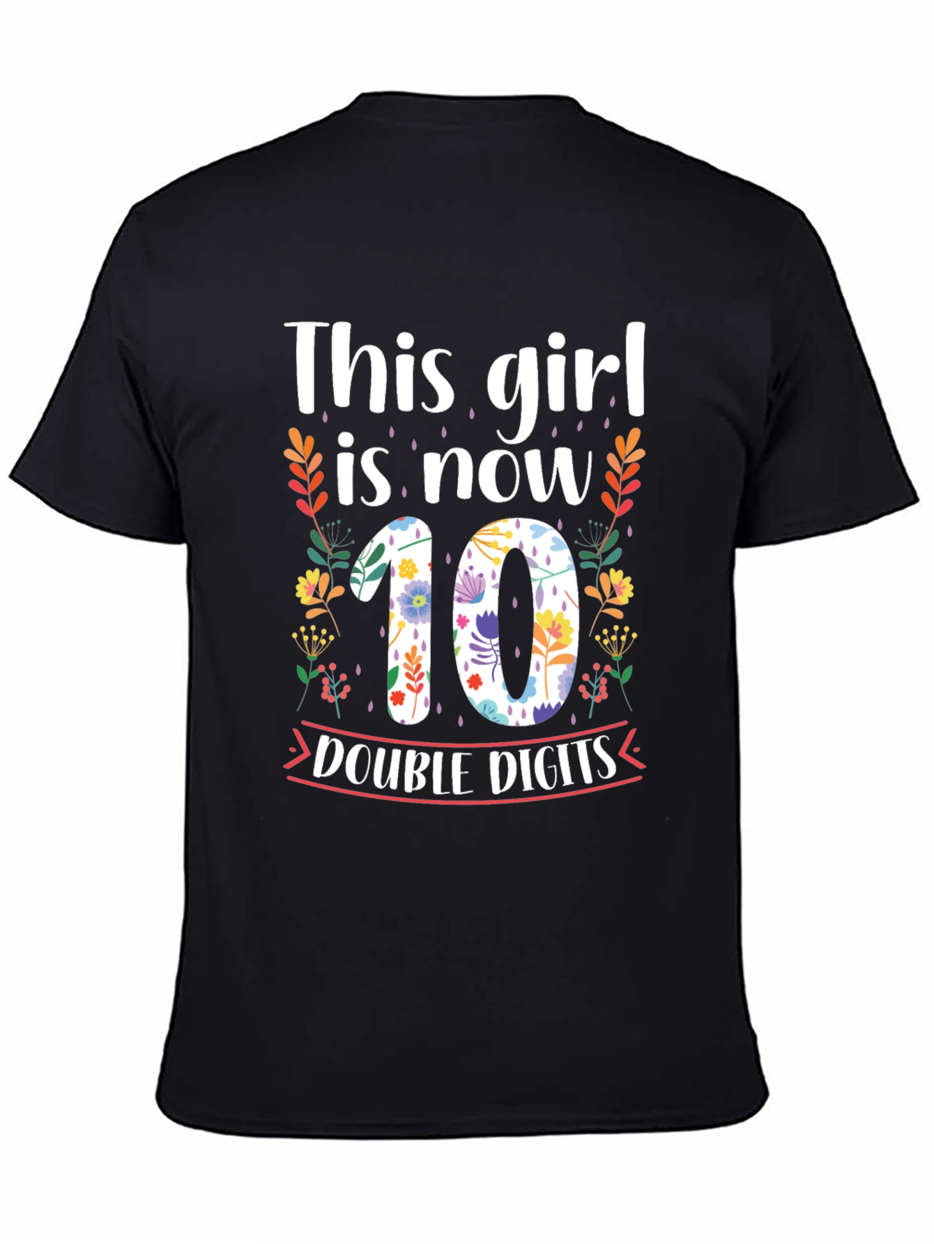 This Girl is Now 10 Double Digits Birthday Shirt - 4