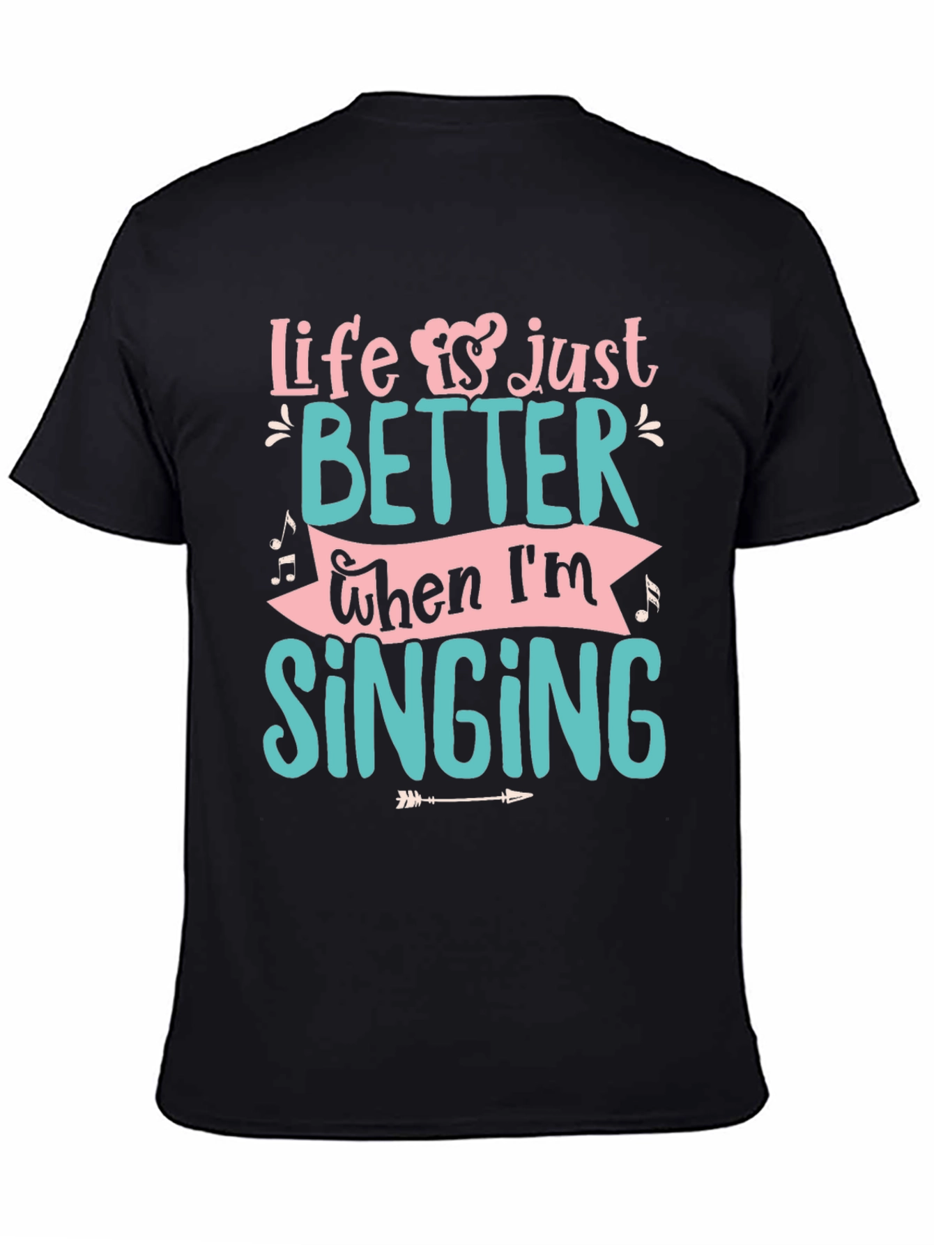 Black Life is Just Better When I'm Singing T-Shirt view 4