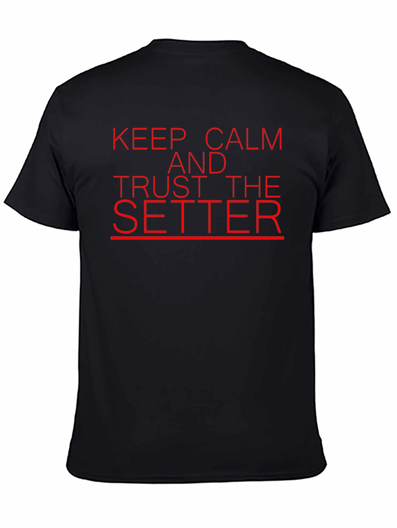 Black Keep Calm and Trust the Setter T-Shirt view 4
