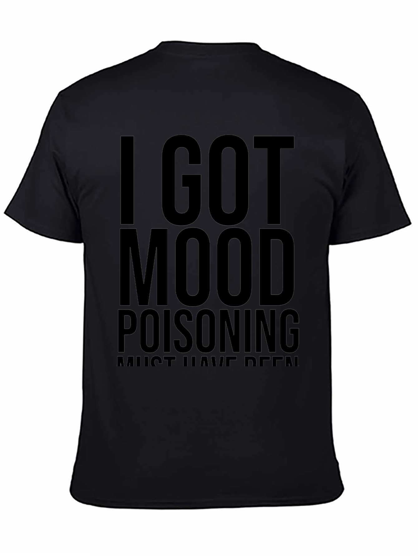 Black I Got Mood Poisoning Graphic Tee - Unisex T-Shirt view 4