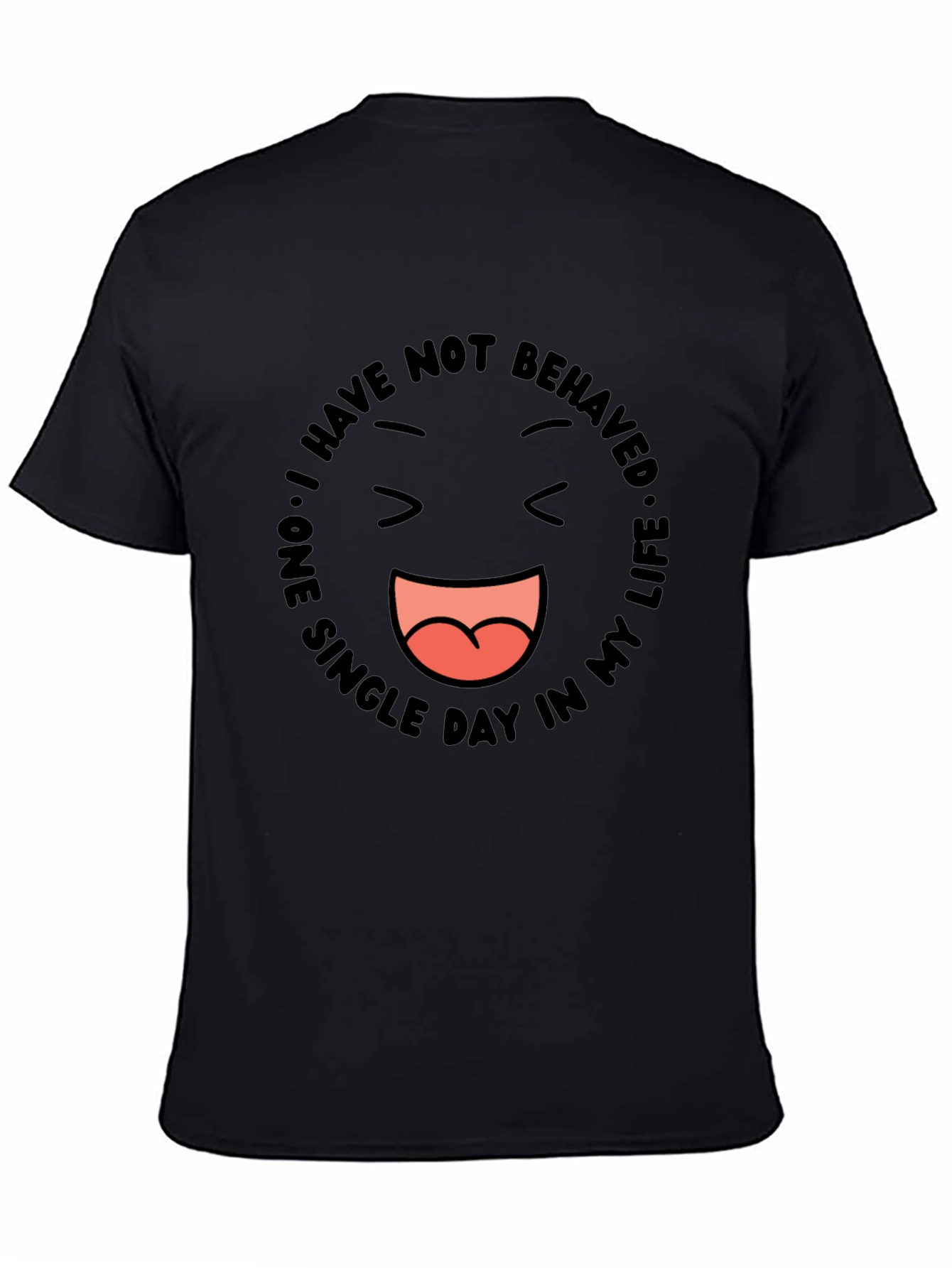 Black Funny Graphic Tee - I Have Not Behaved view 4