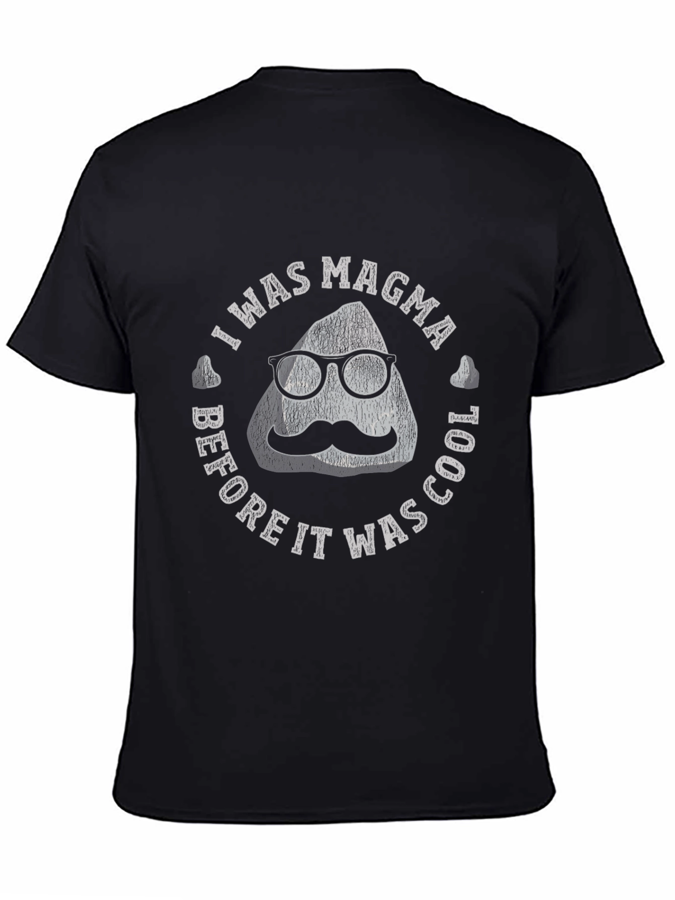 Black I Was Magma Before It Was Cool Graphic Tee view 4