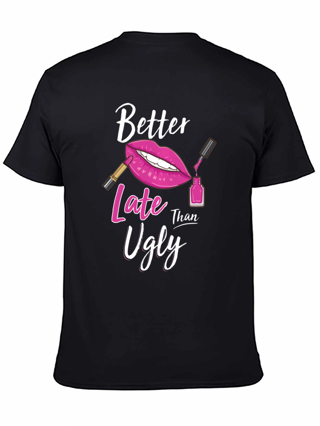 Better Late Than Ugly Graphic Tee - 4