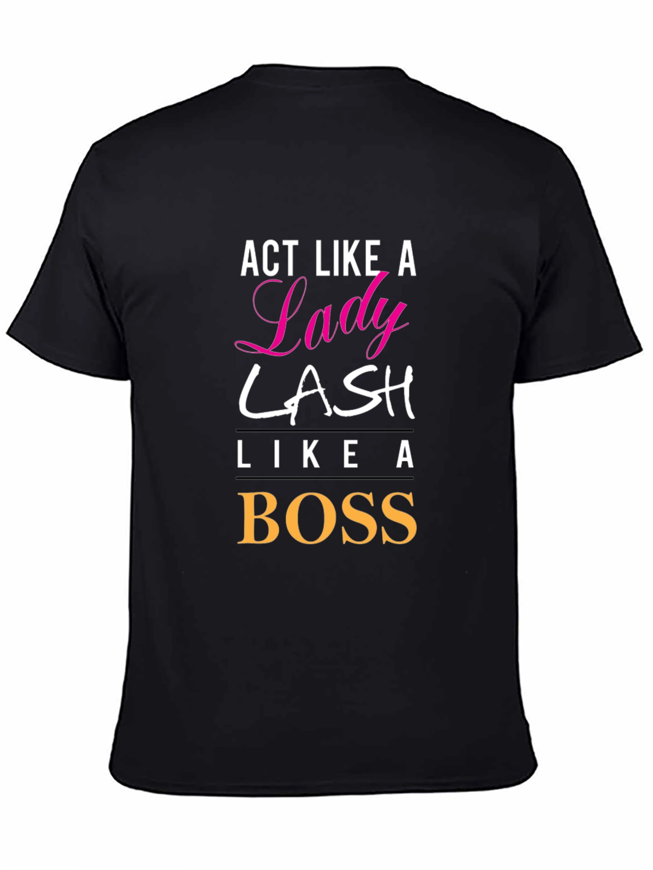 Act Like a Lady Lash Like a BOSS Graphic Tee - 4