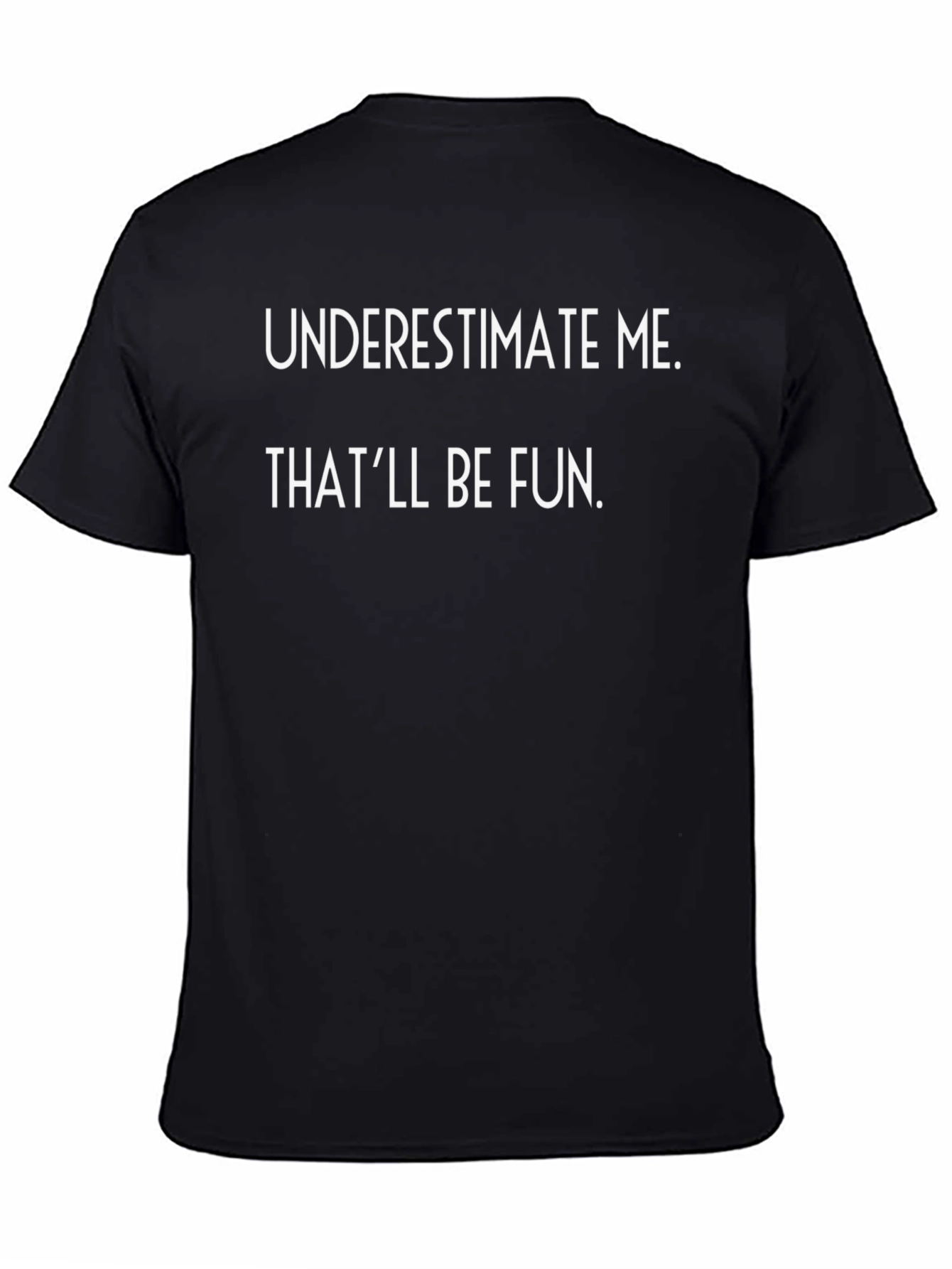 Black Underestimate Me Funny Graphic T-Shirt view 4