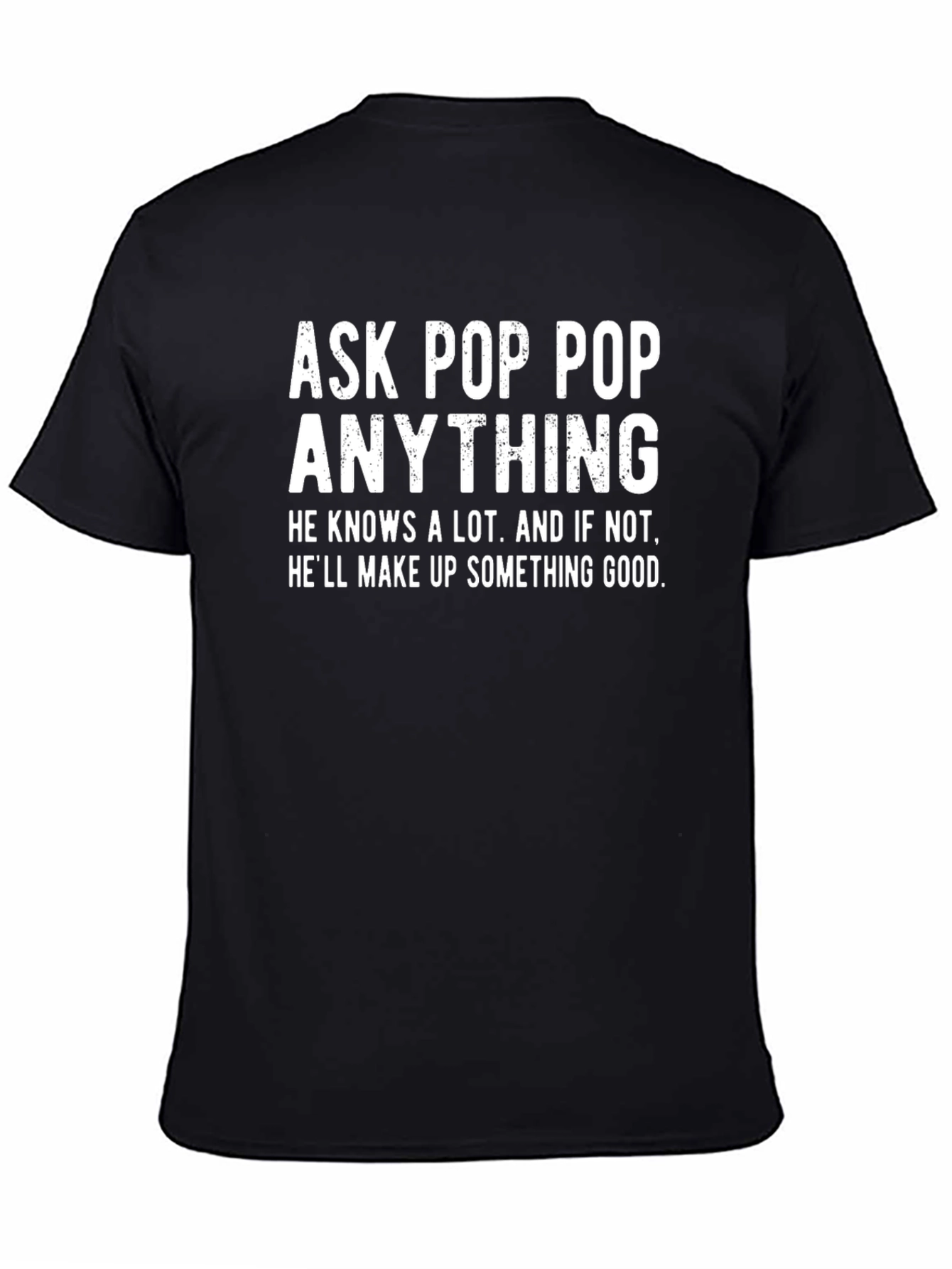 Black Ask Pop Pop Anything Black T-Shirt view 4