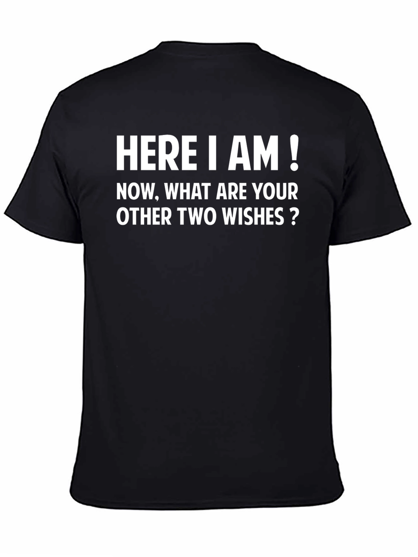 Black Funny Genie T-Shirt - Here I Am! Wishes? view 4