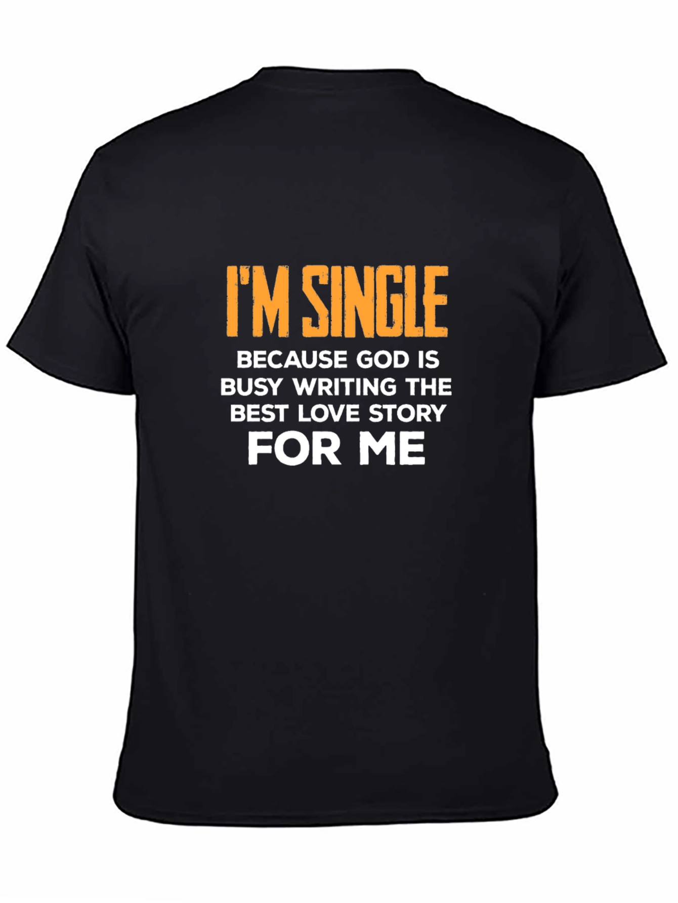 Black I'm Single, God Love Story Black T-Shirt view 4