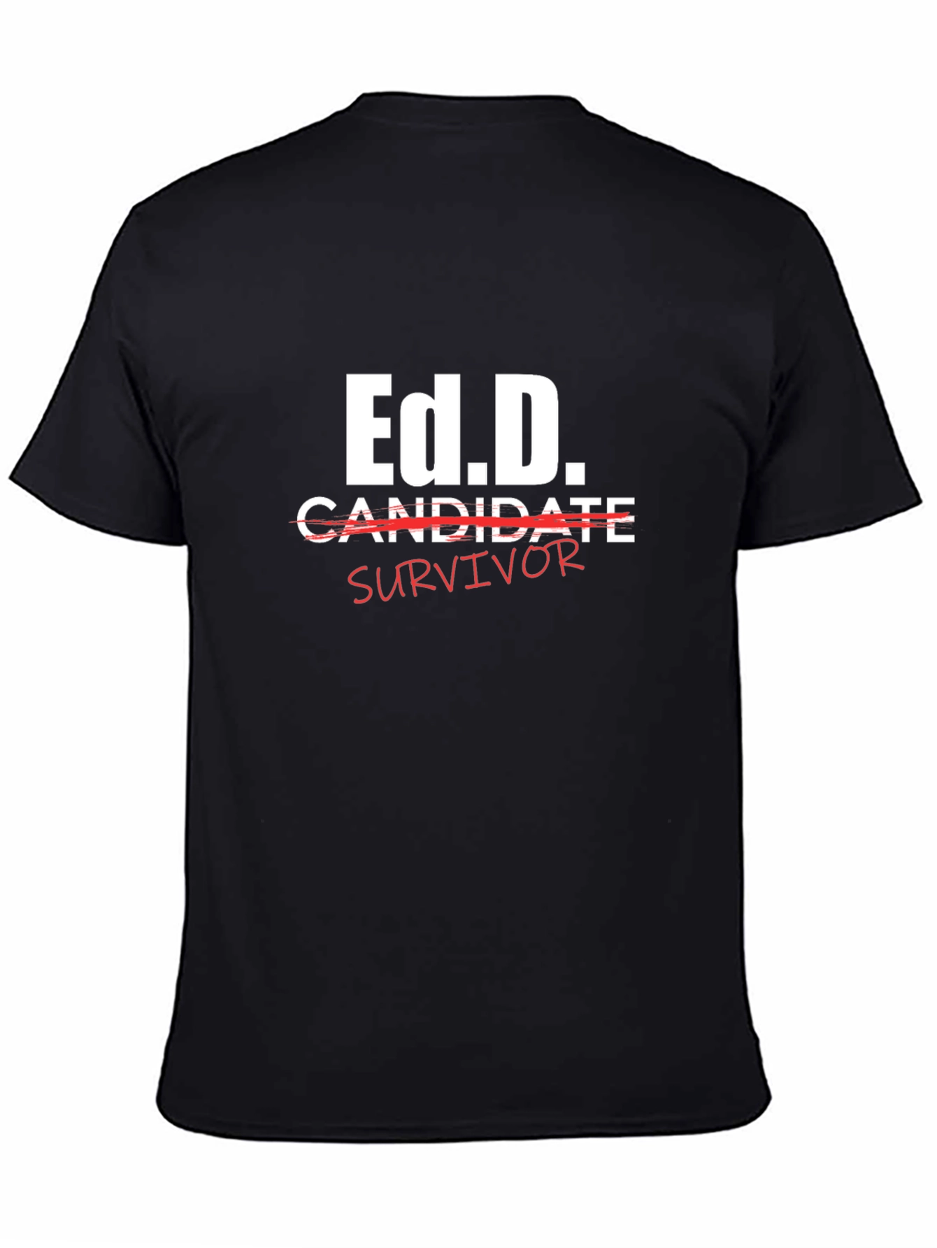 Black Ed.D. Survivor T-Shirt - Doctoral Degree Humor view 4