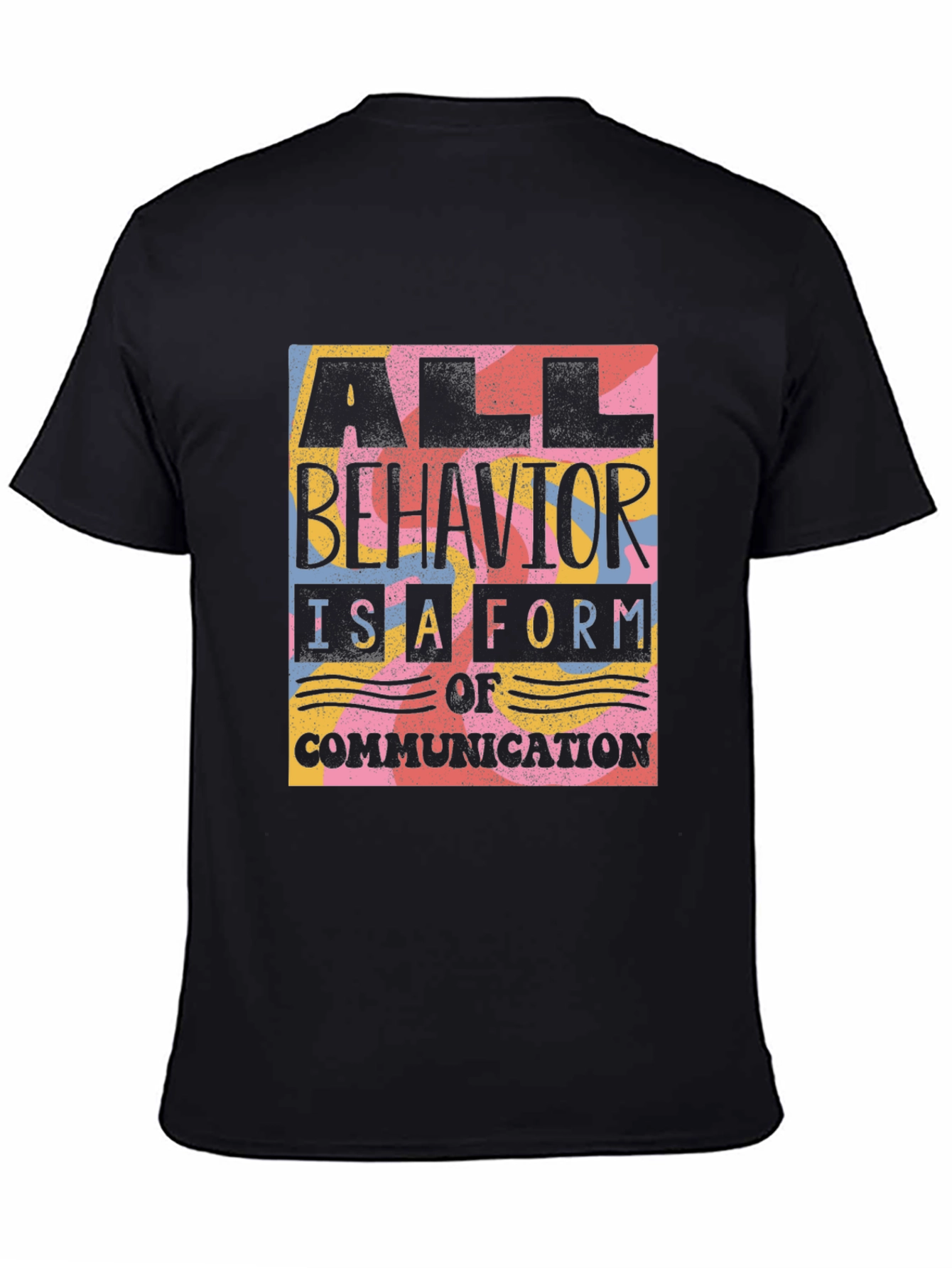 Black All Behavior is Communication Graphic Tee view 4