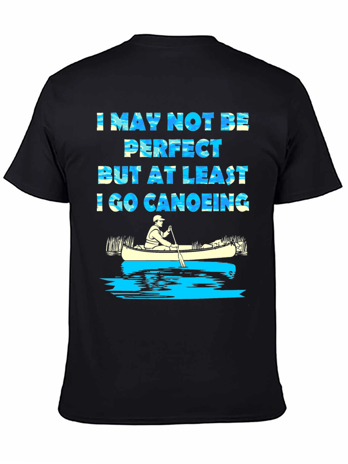 Black Funny Canoeing T-Shirt - I May Not Be Perfect Tee view 4