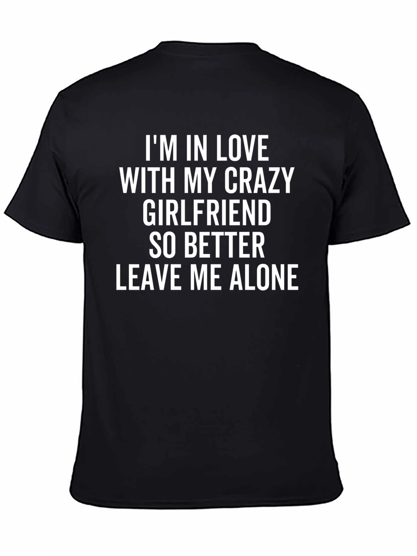 Black Crazy Girlfriend T-Shirt - Leave Me Alone view 4