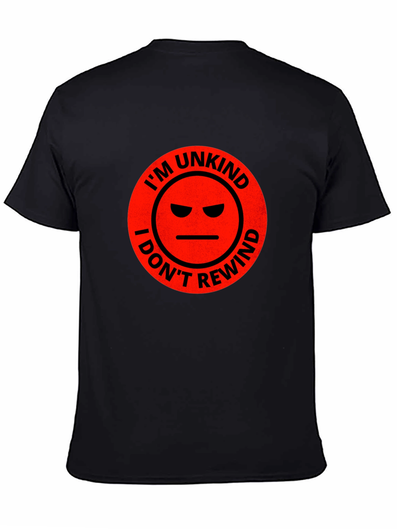 Black I'm Unkind I Don't Rewind T-Shirt view 4