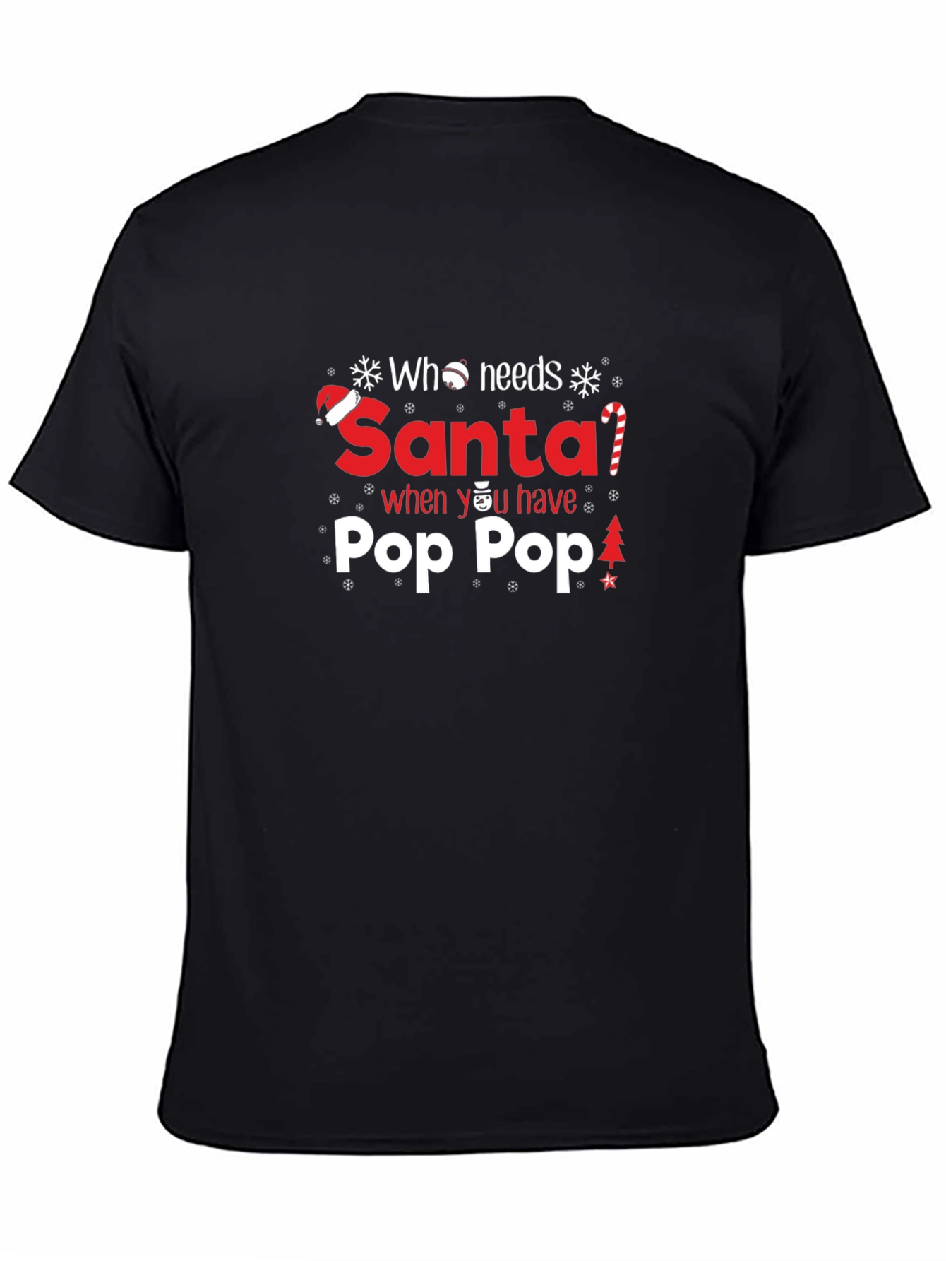 Black Who Needs Santa? Pop Pop T-Shirt view 4