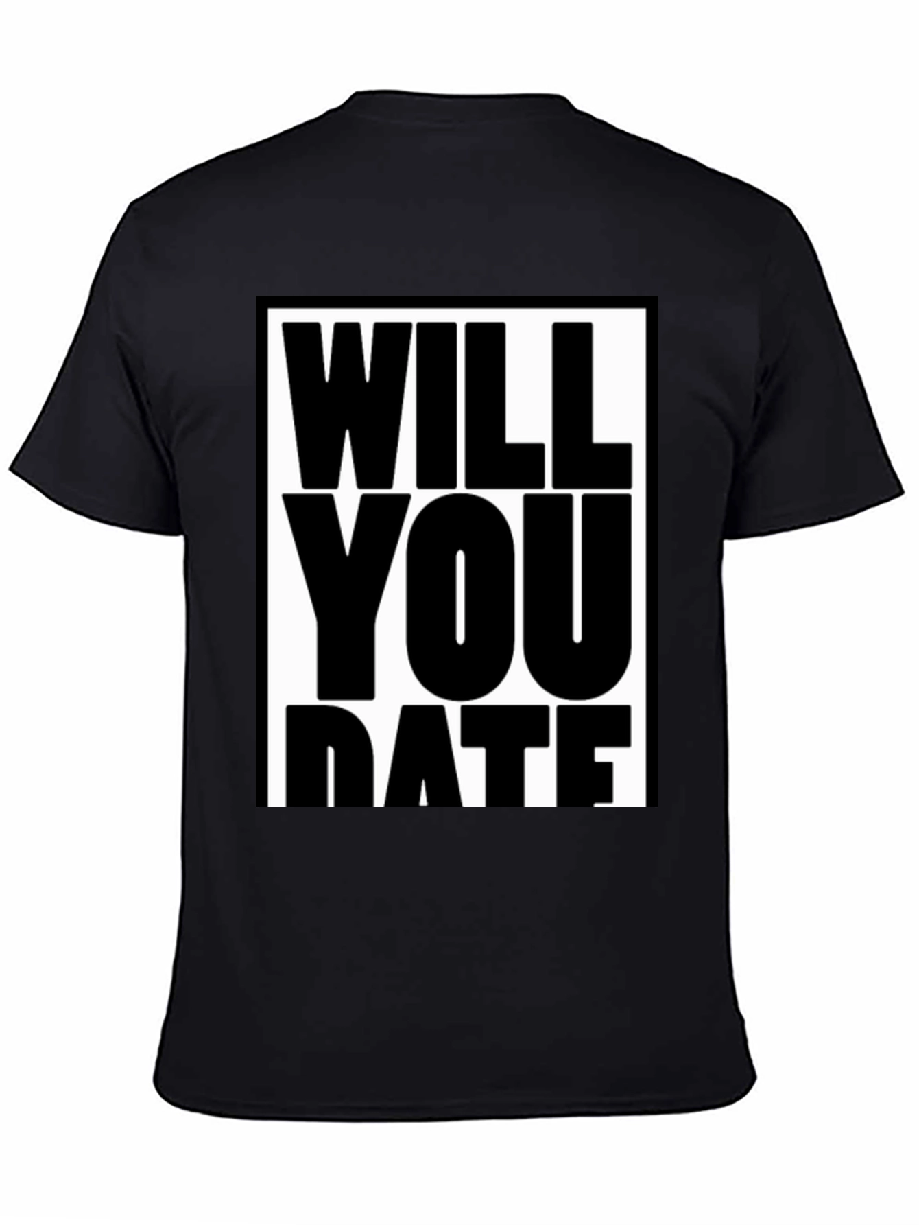 Black Funny Will You Date Graphic Tee Shirt view 4