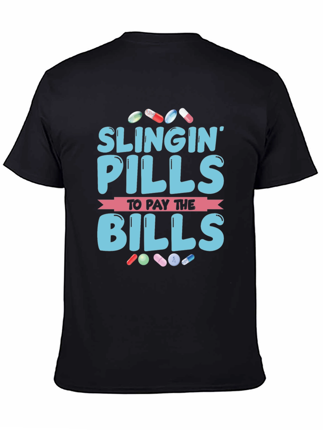 Black Slingin' Pills to Pay the Bills Graphic T-Shirt view 4