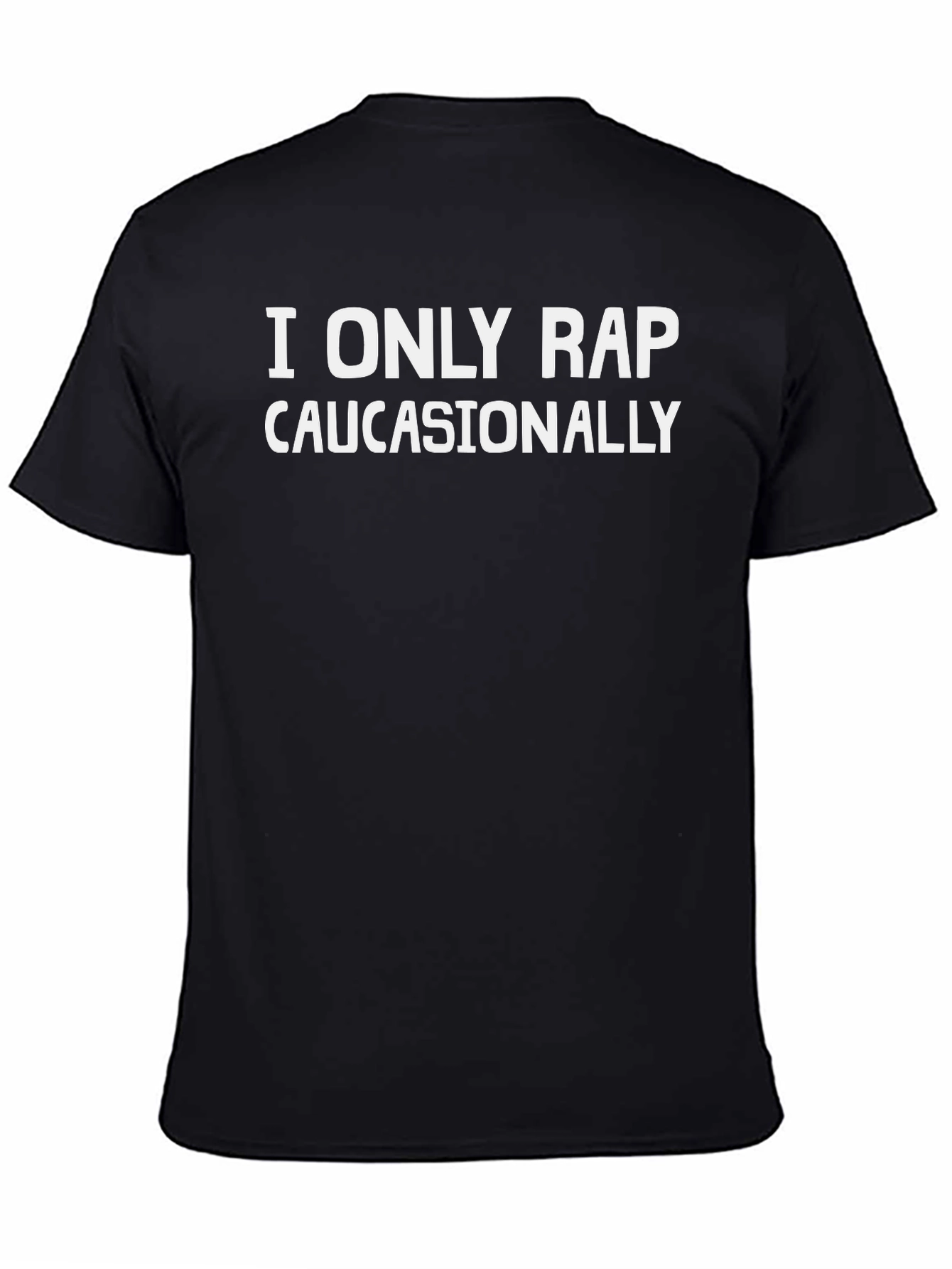 Black Funny 'I Only Rap Caucasionally' Graphic T-Shirt view 4