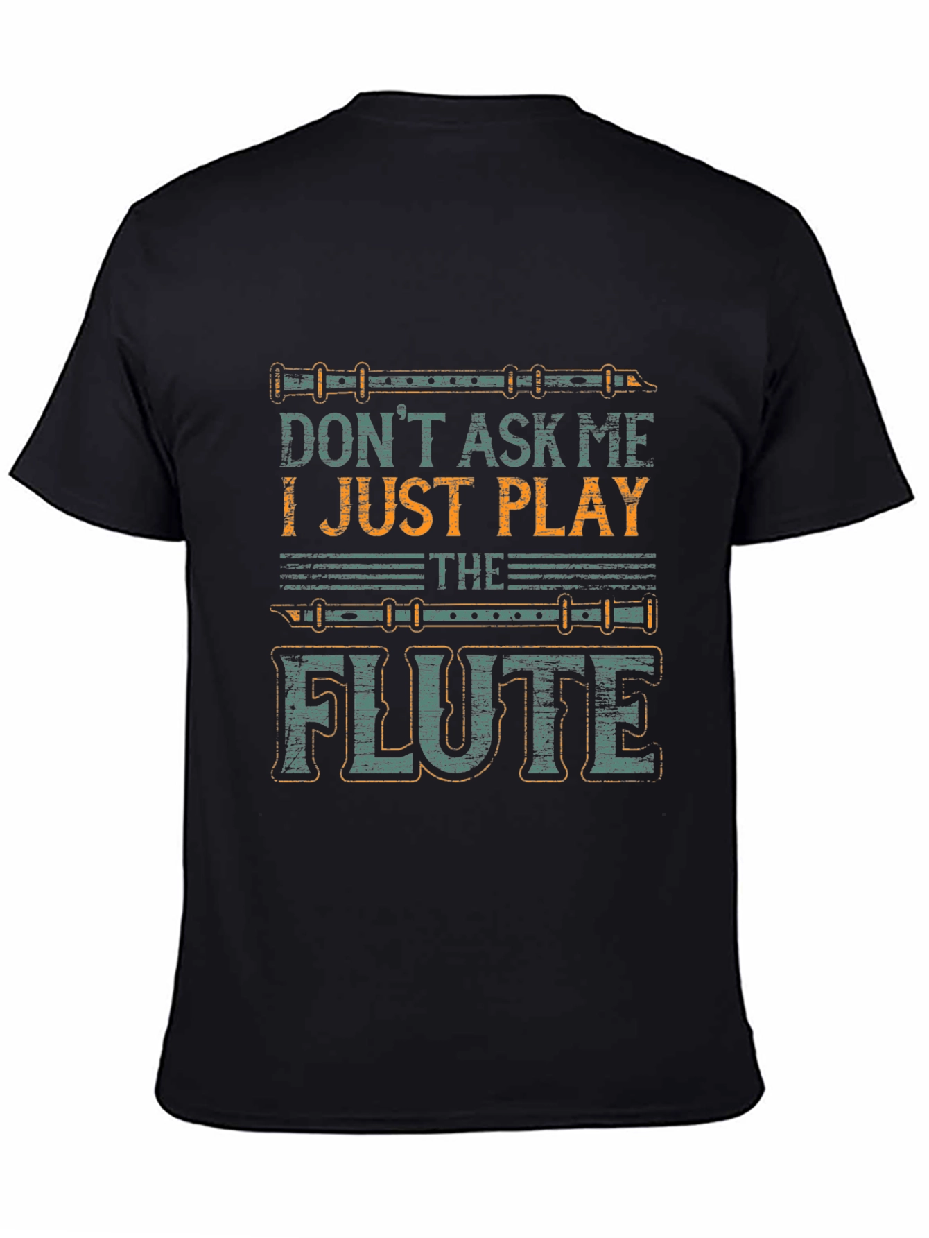 Black Don't Ask Me I Just Play The Flute T-Shirt view 4