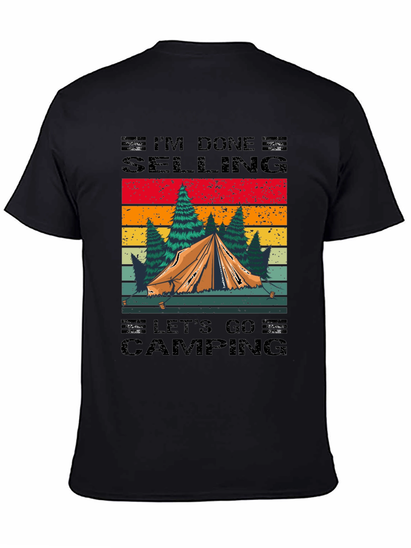 Black Camping T-Shirt: I'm Done Selling, Let's Go Camping! view 4