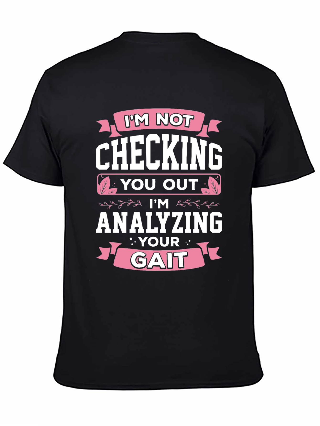 Black Analyzing Your Gait Funny Black T-Shirt view 4