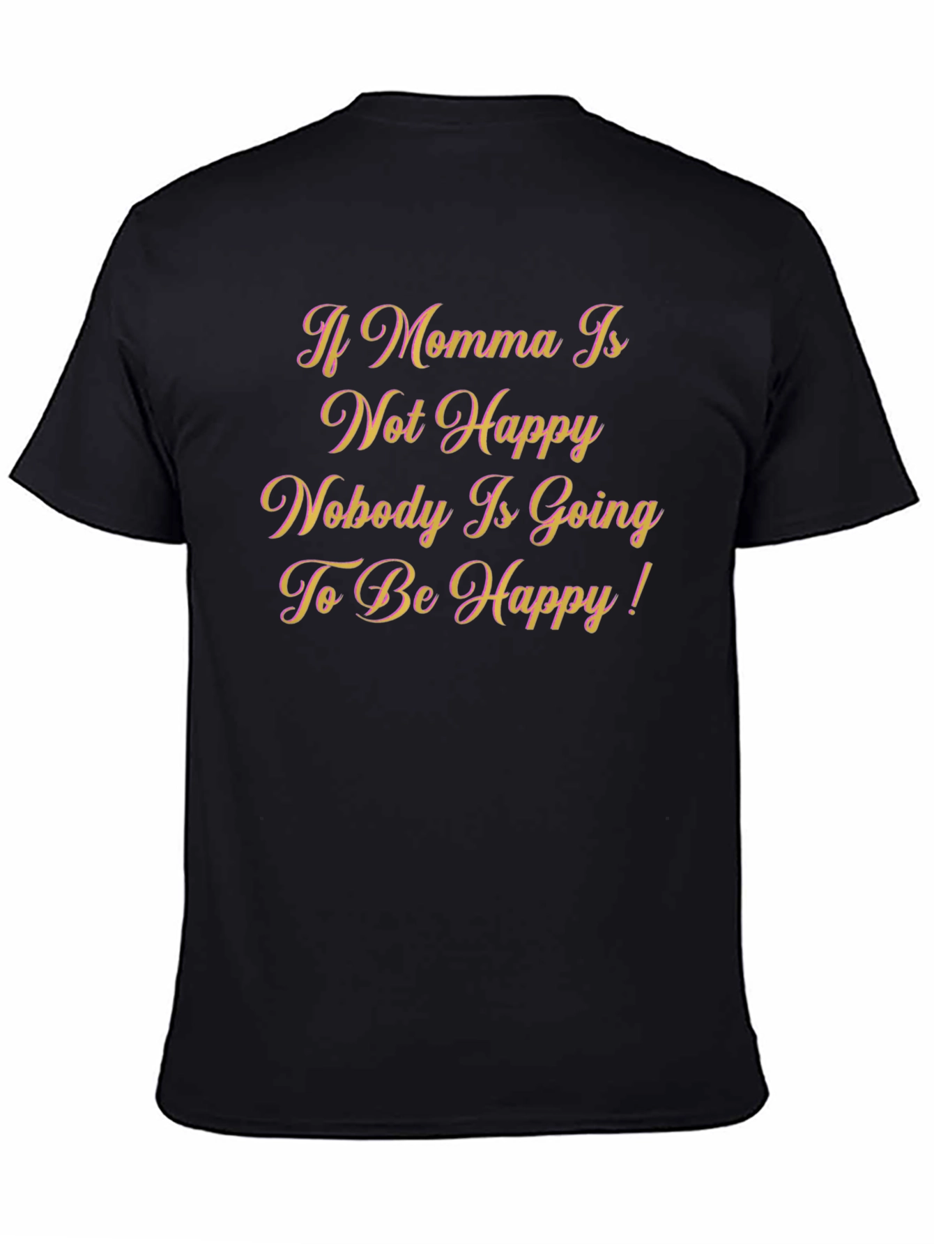 Black If Momma Isn't Happy T-Shirt view 4