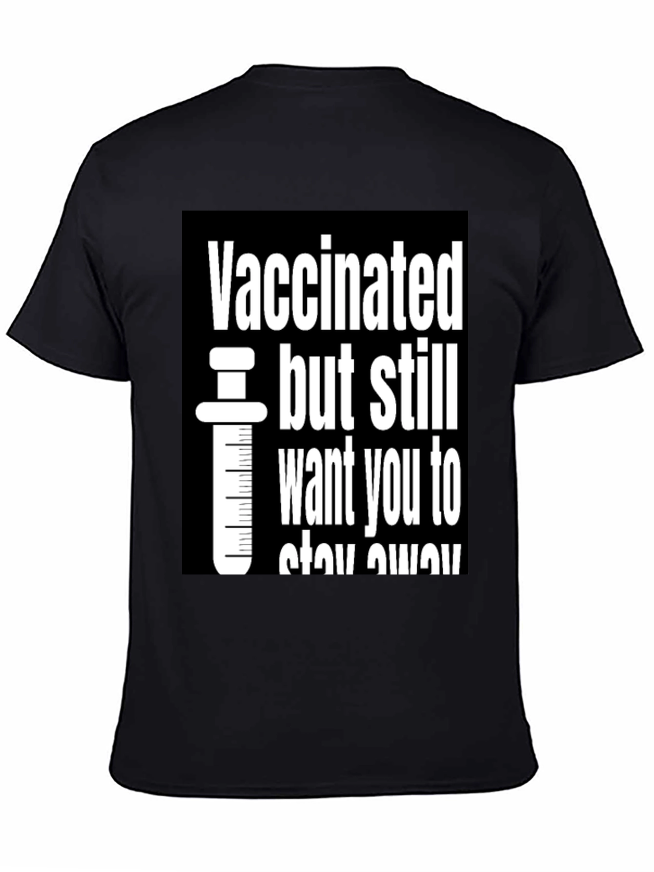 Black Vaccinated But Still Want You To Stay Away T-Shirt view 4