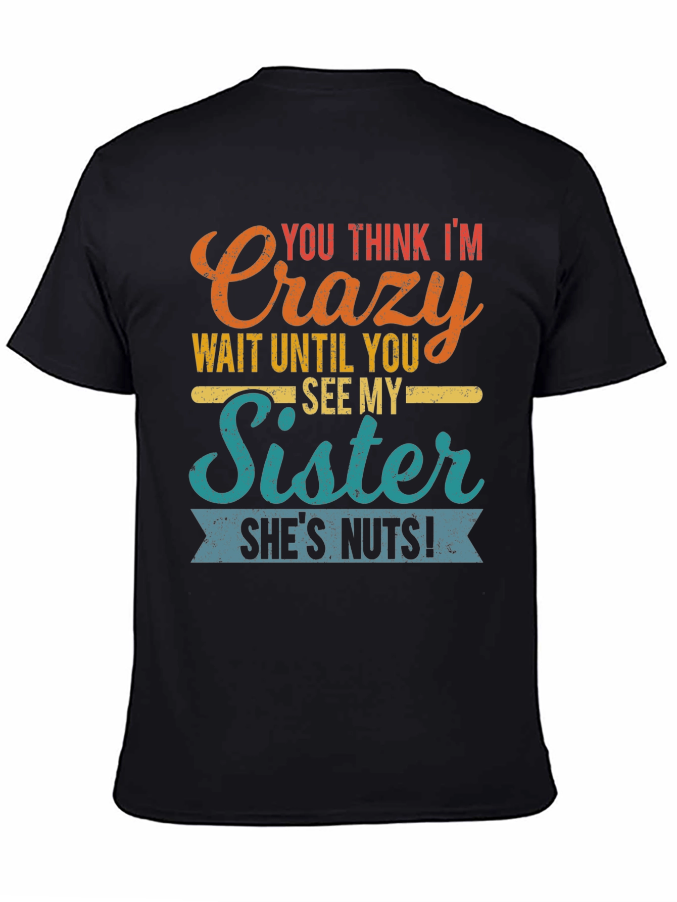 Black Crazy Sister Tee - Funny Novelty Graphic T-Shirt view 4