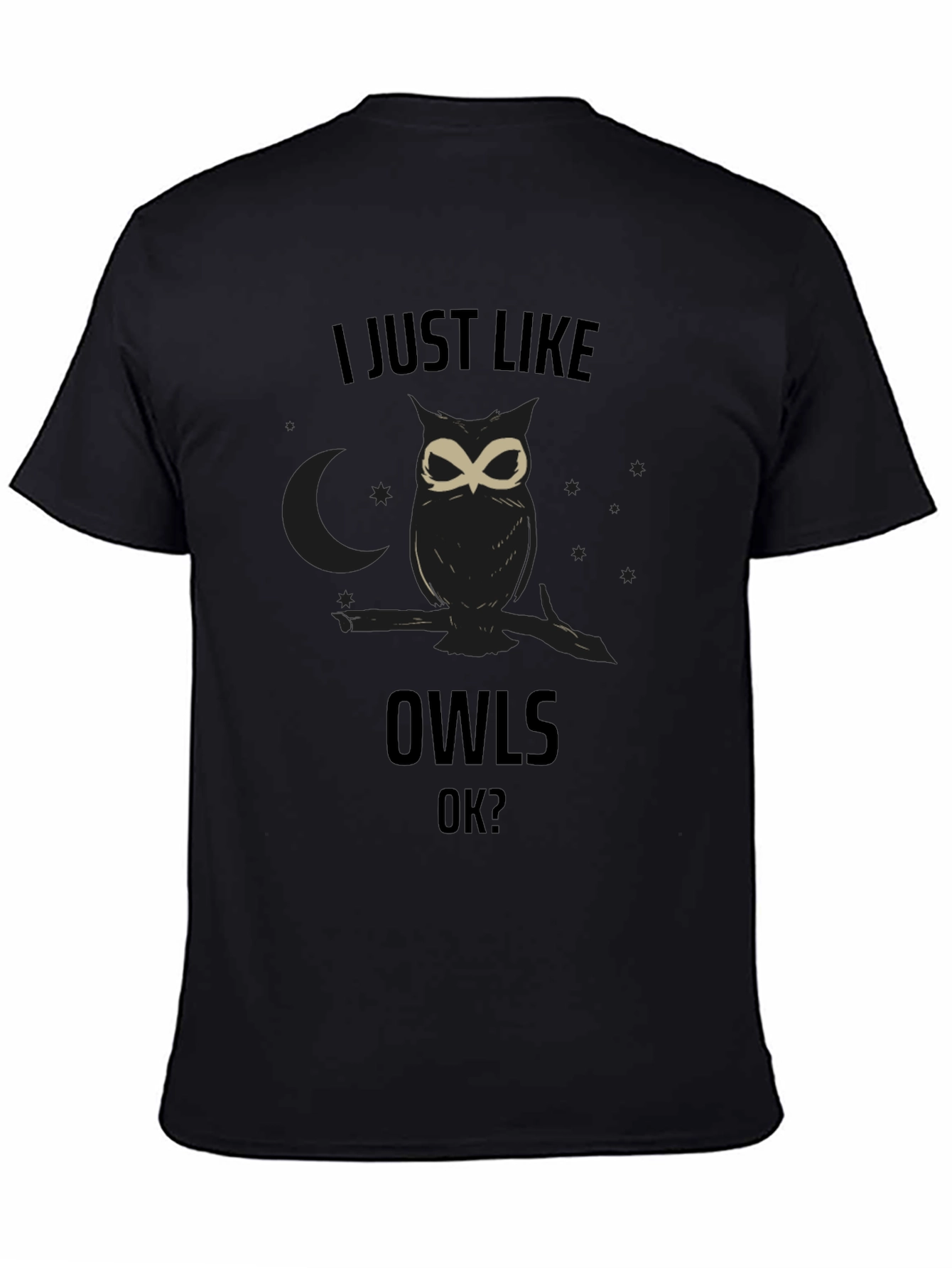 Black I Just Like Owls OK? Black T-Shirt view 4