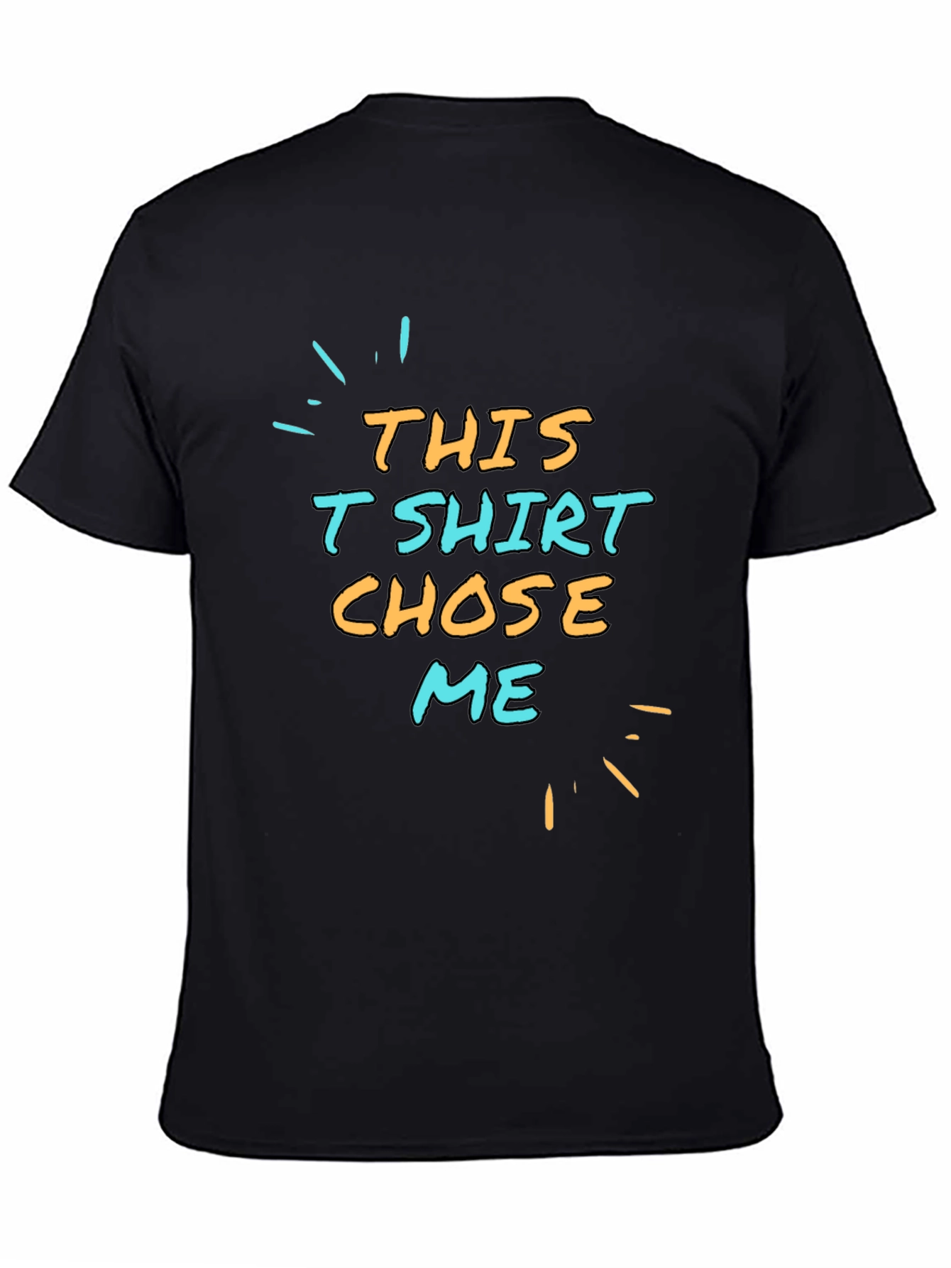 Black Humorous Graphic Tee - This T-Shirt Chose Me view 4
