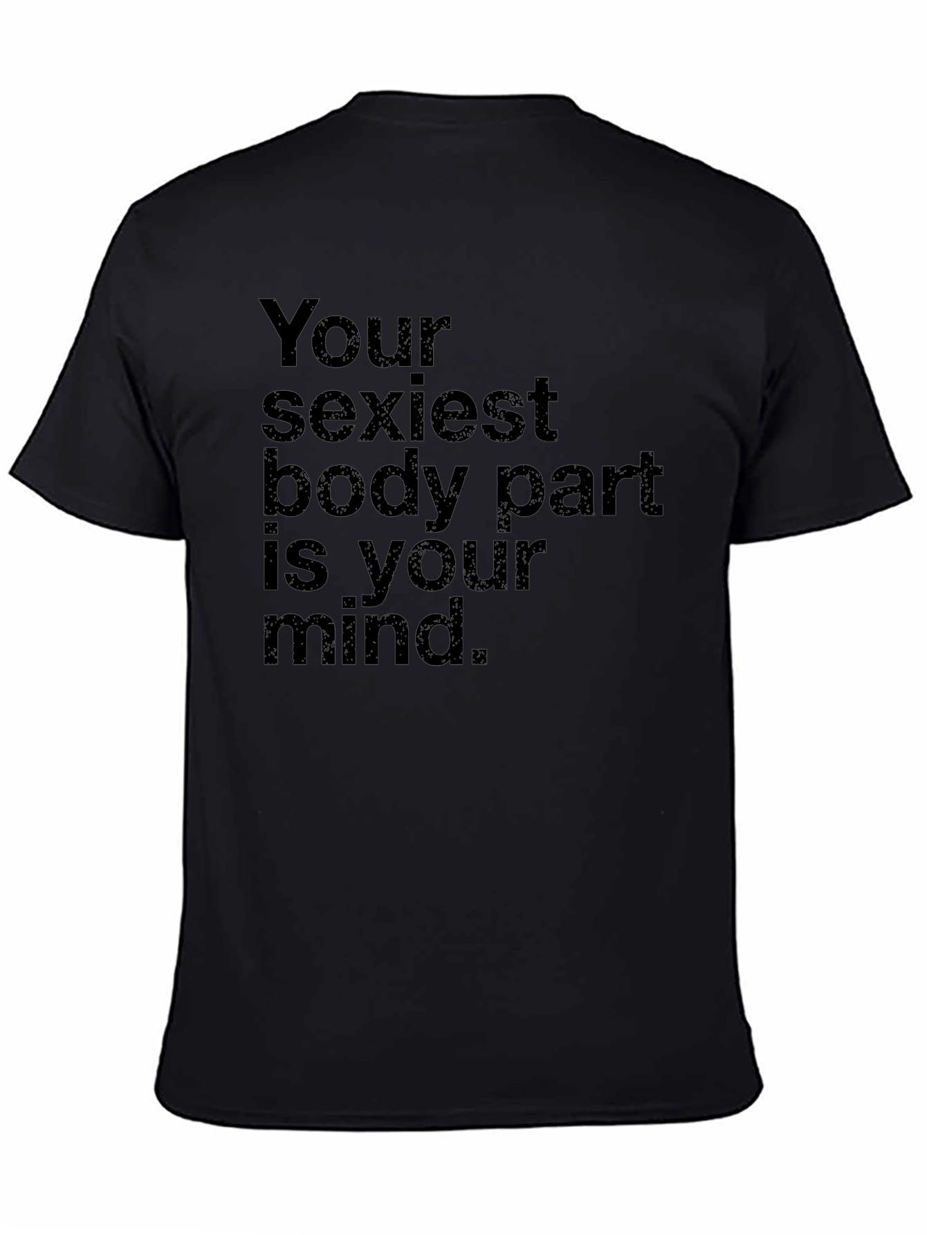 Black Mind T-Shirt - Your Sexiest Body Part view 4