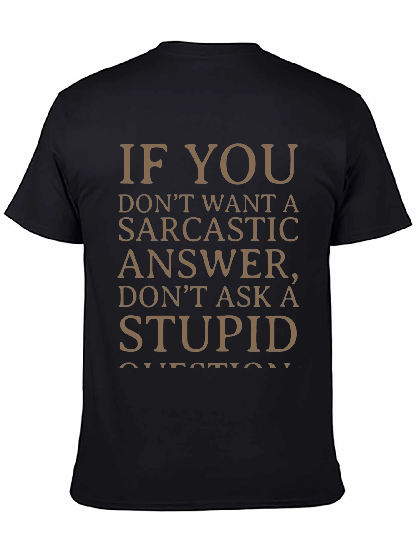 Black Sarcastic Answer Tee - Funny Statement T-Shirt view 4