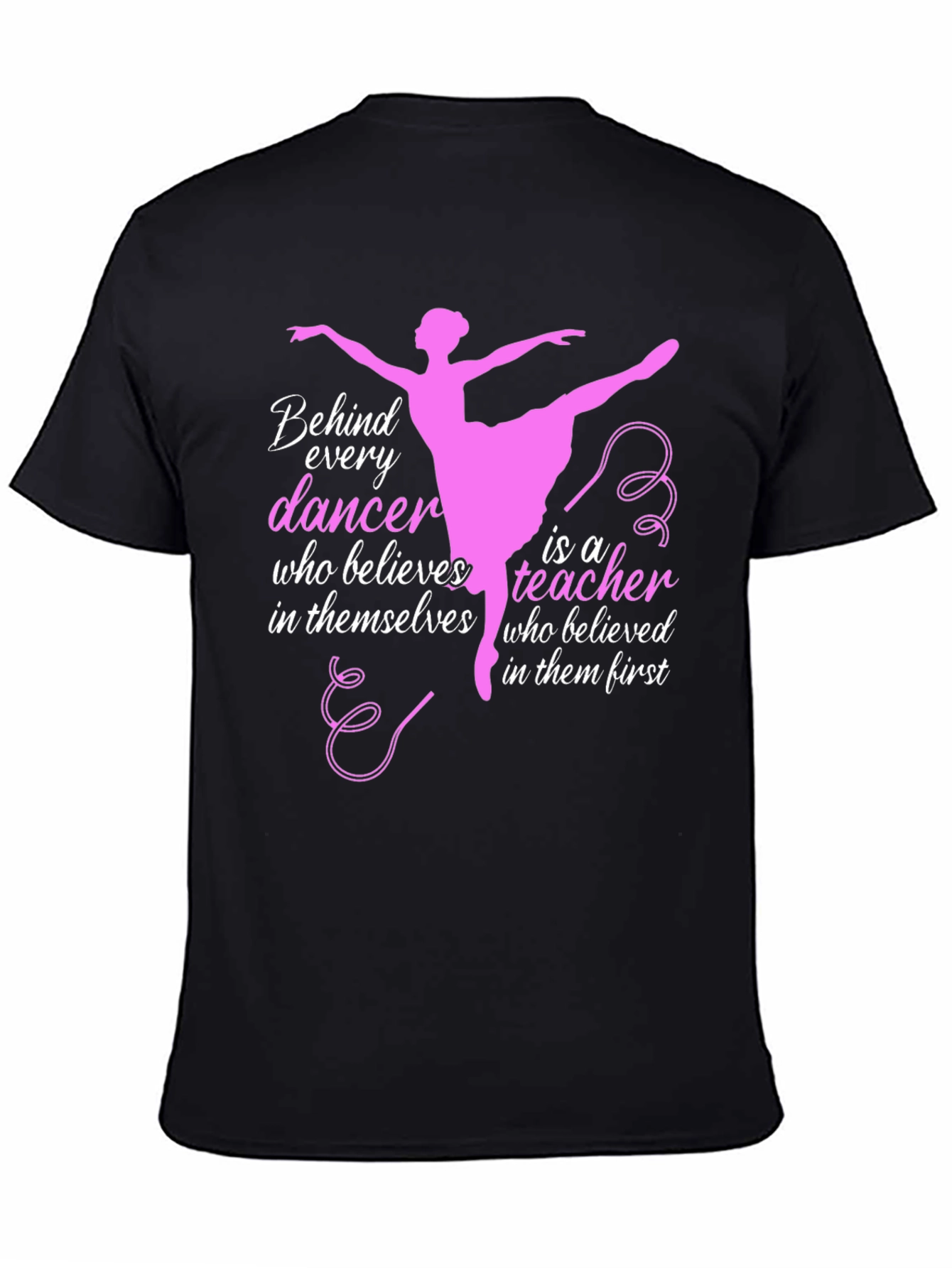 Black Ballet Teacher T-Shirt - Behind Every Dancer view 4