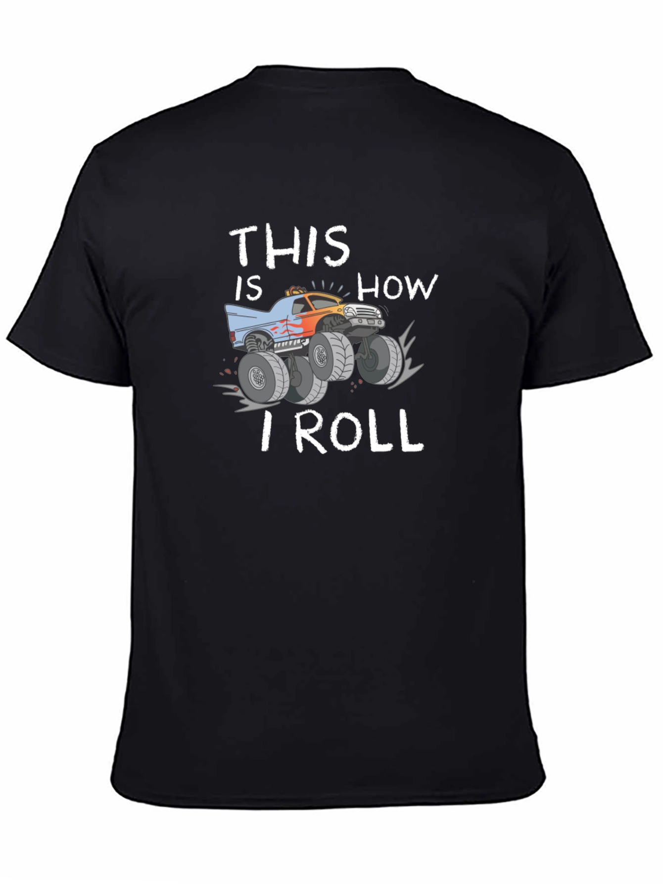 Black This Is How I Roll Monster Truck T-Shirt view 4