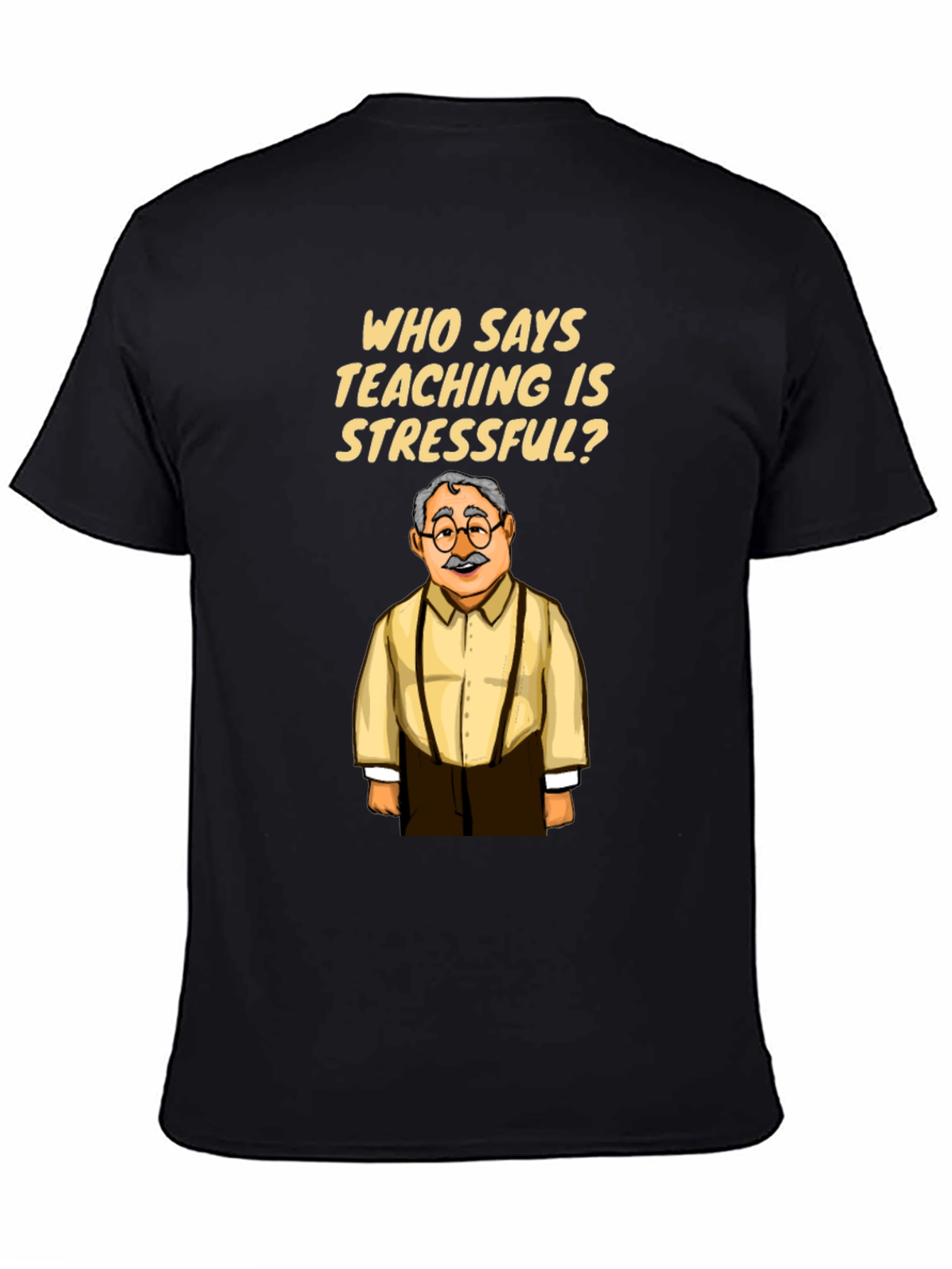 Black Funny Teacher T-Shirt: Teaching is Stressful? view 4