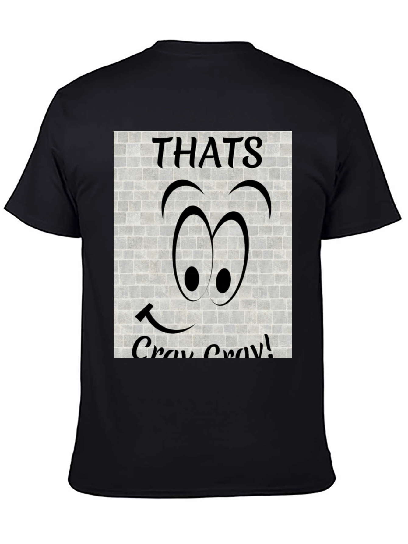 Black Thats Cray Cray Funny Graphic Tee view 4