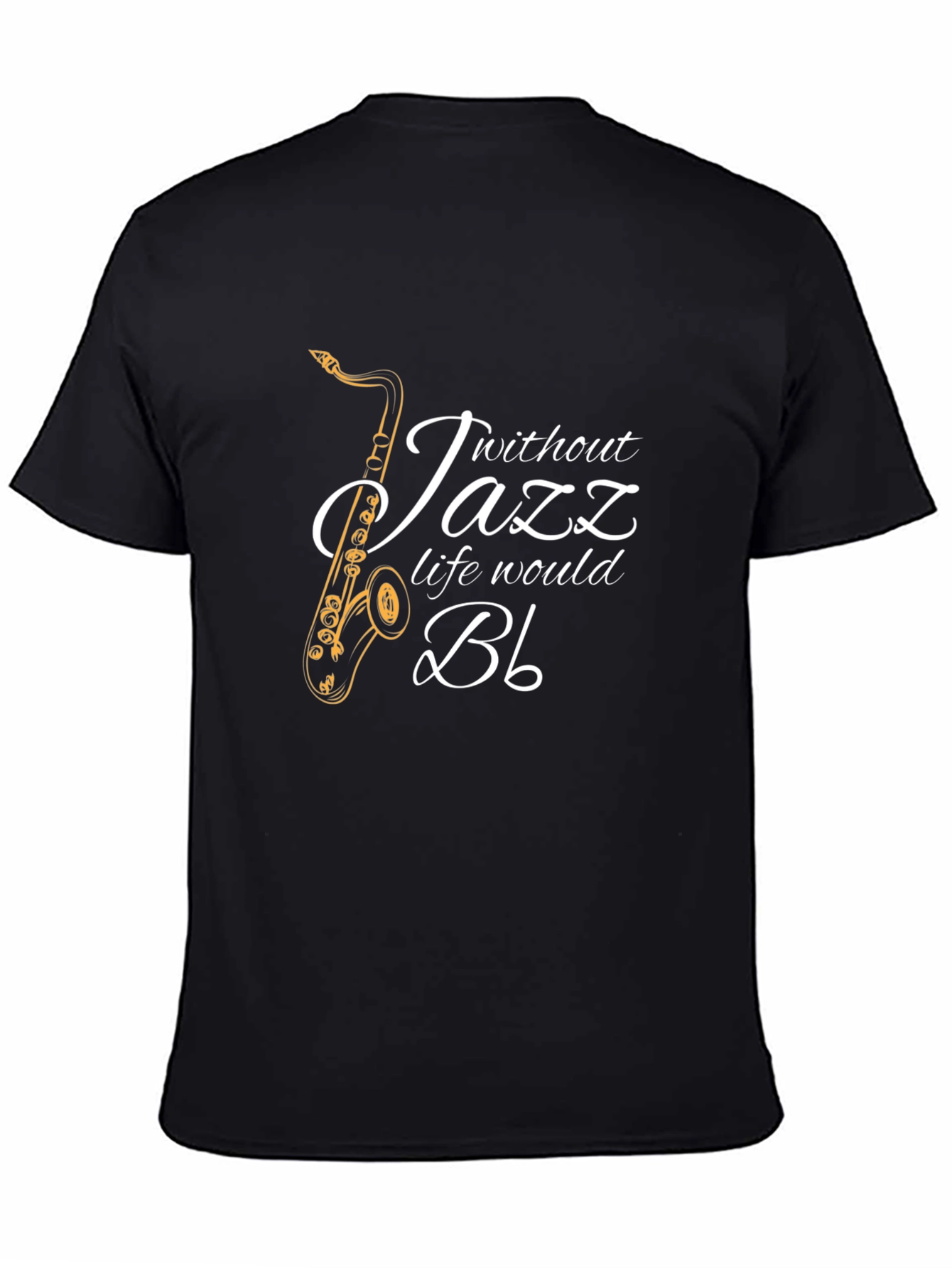 Black Without Jazz Life Would Bb - Black T-Shirt view 4