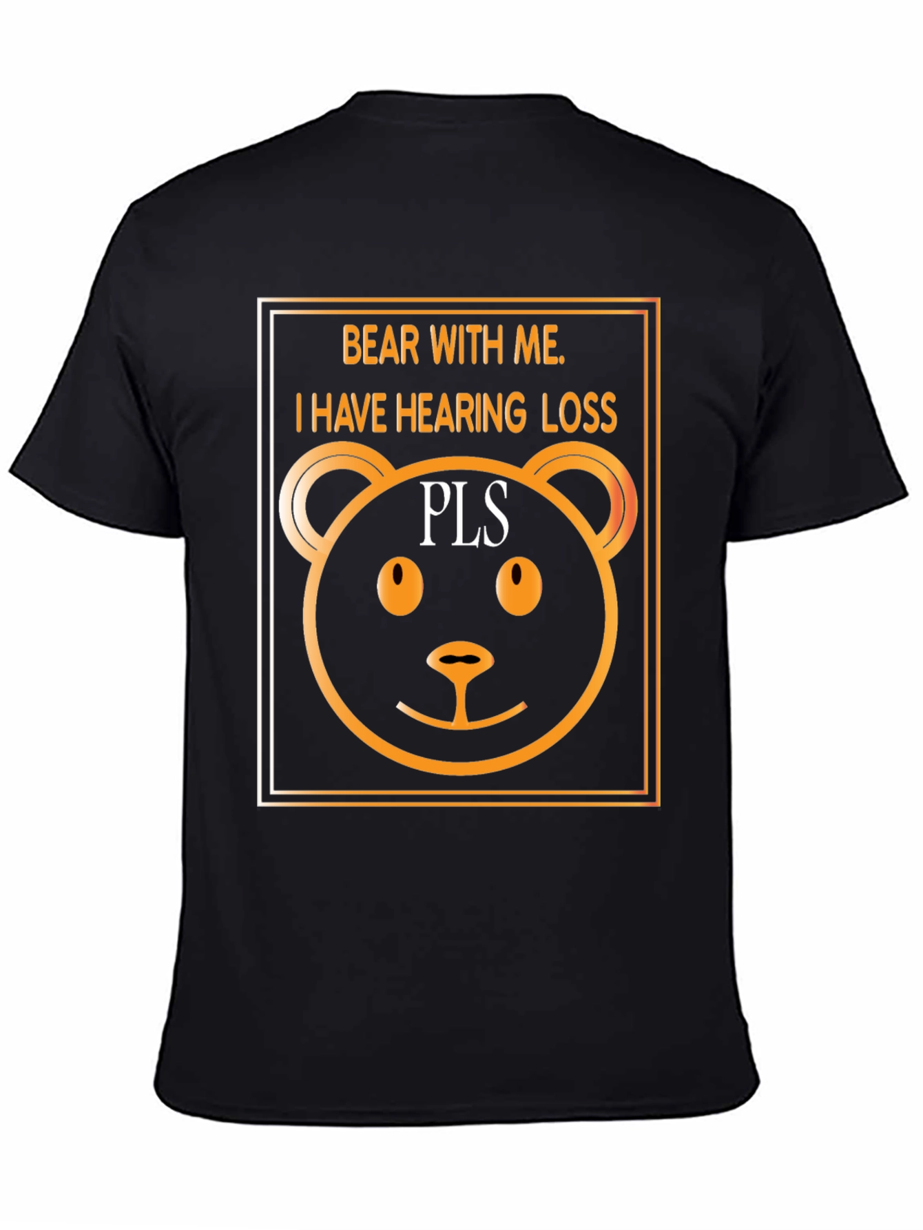 Black Bear With Me Hearing Loss T-Shirt view 4
